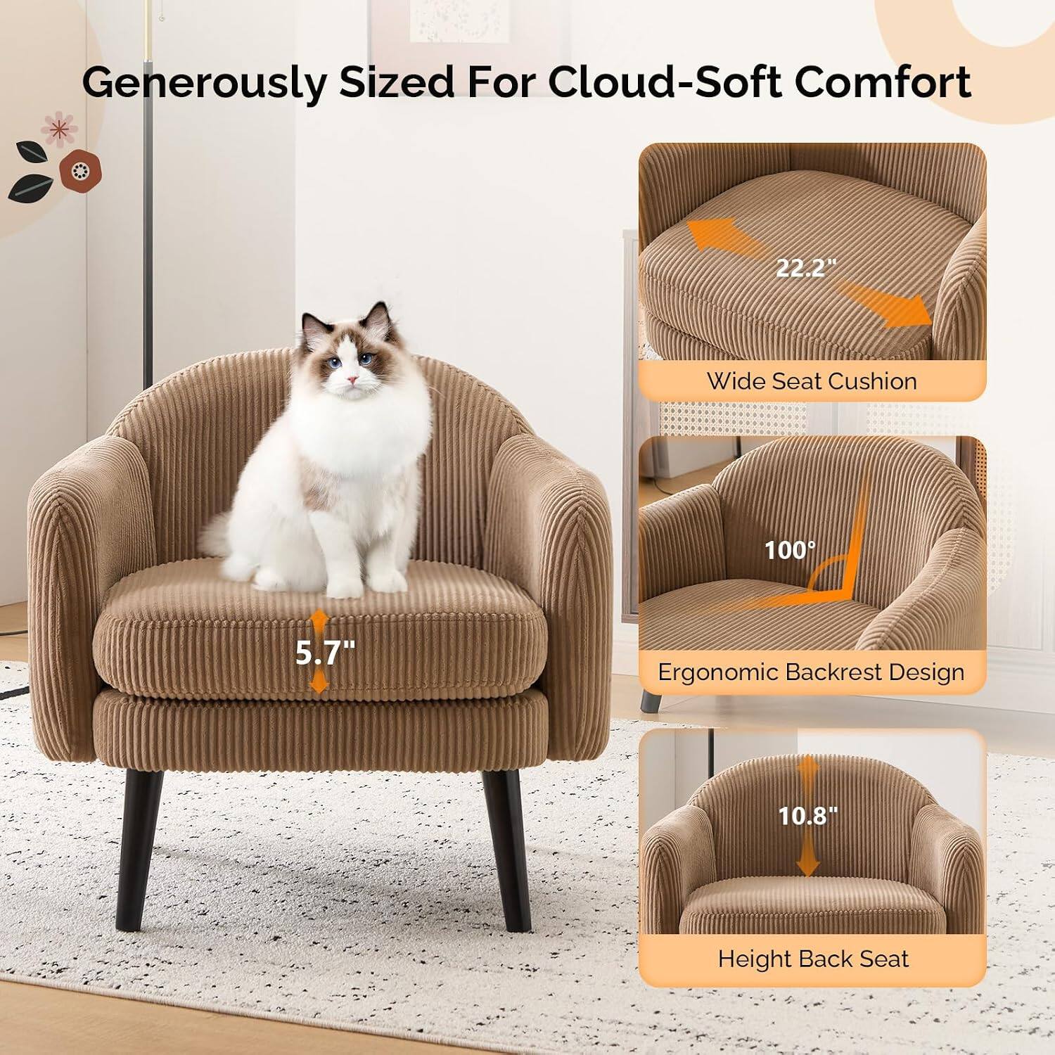 Generously Sized For Cloud-Soft Comfort

22.2" Wide Seat Cushion

100° Ergonomic Backrest Design

5.7" Height Back Seat