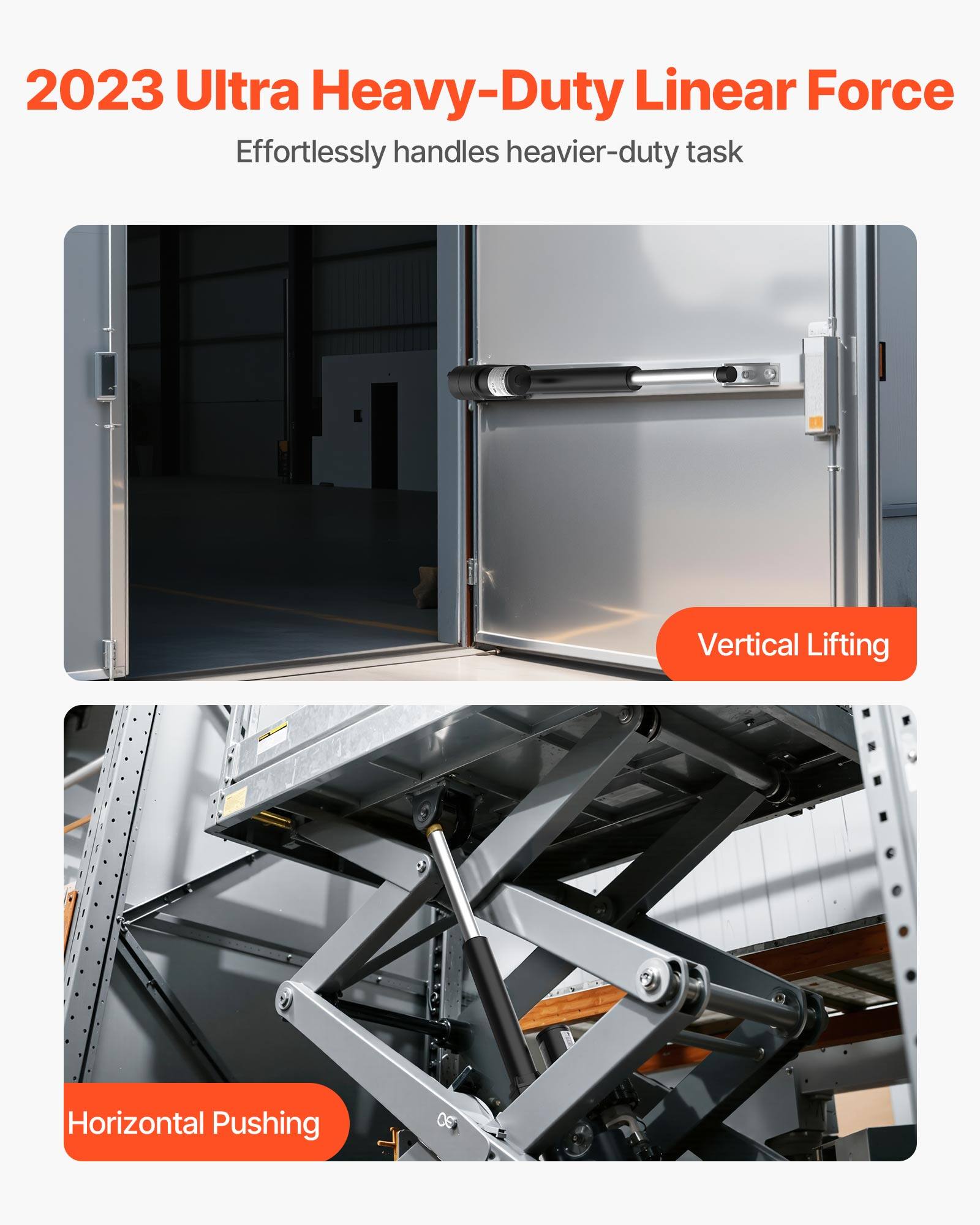 2023 Ultra Heavy-Duty Linear Force  
Effortlessly handles heavier-duty task  

Vertical Lifting  
Horizontal Pushing