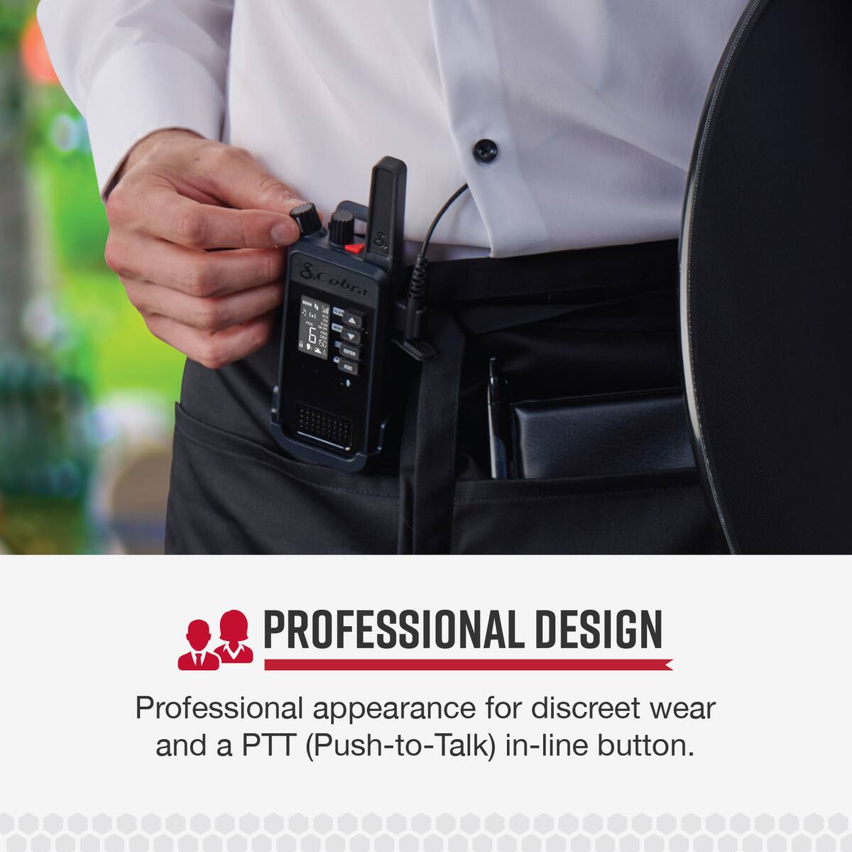 Professional Design: Professional appearance for discreet wear and a PTT (Push-to-Talk) in-line button.