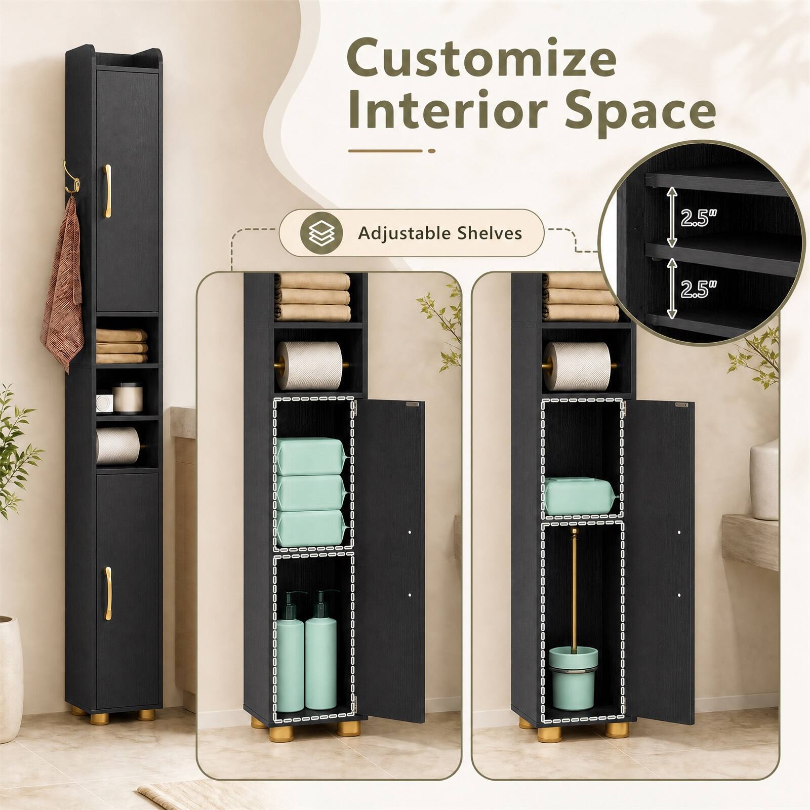 Customize Interior Space  
Adjustable Shelves  
2.5"  
2.5"