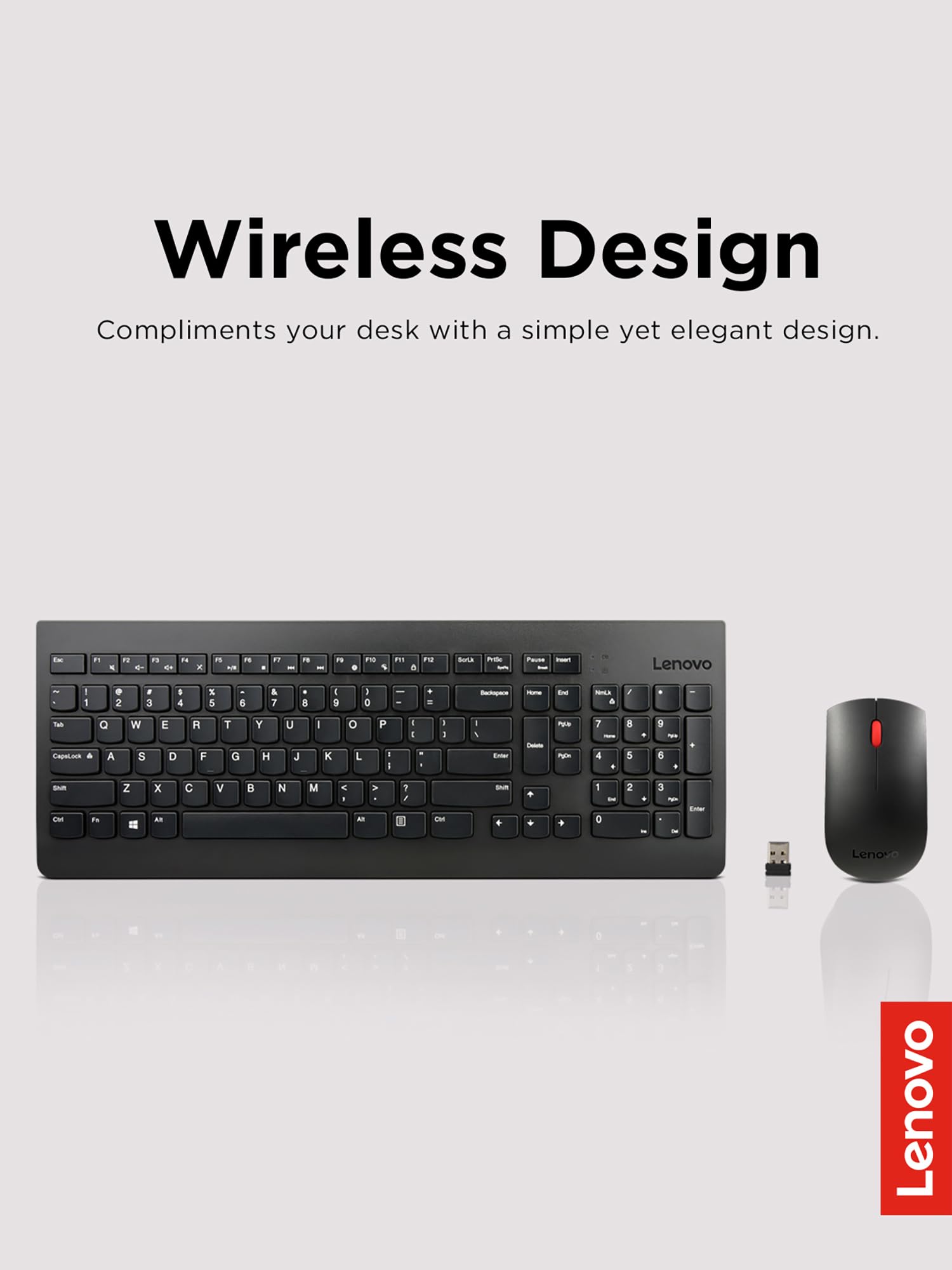 Wireless Design  
Compliments your desk with a simple yet elegant design.
