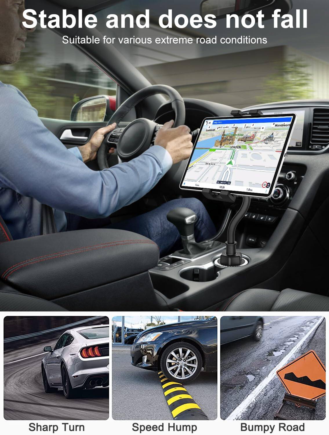 Stable and does not fall  
Suitable for various extreme road conditions  

Sharp Turn  
Speed Hump  
Bumpy Road