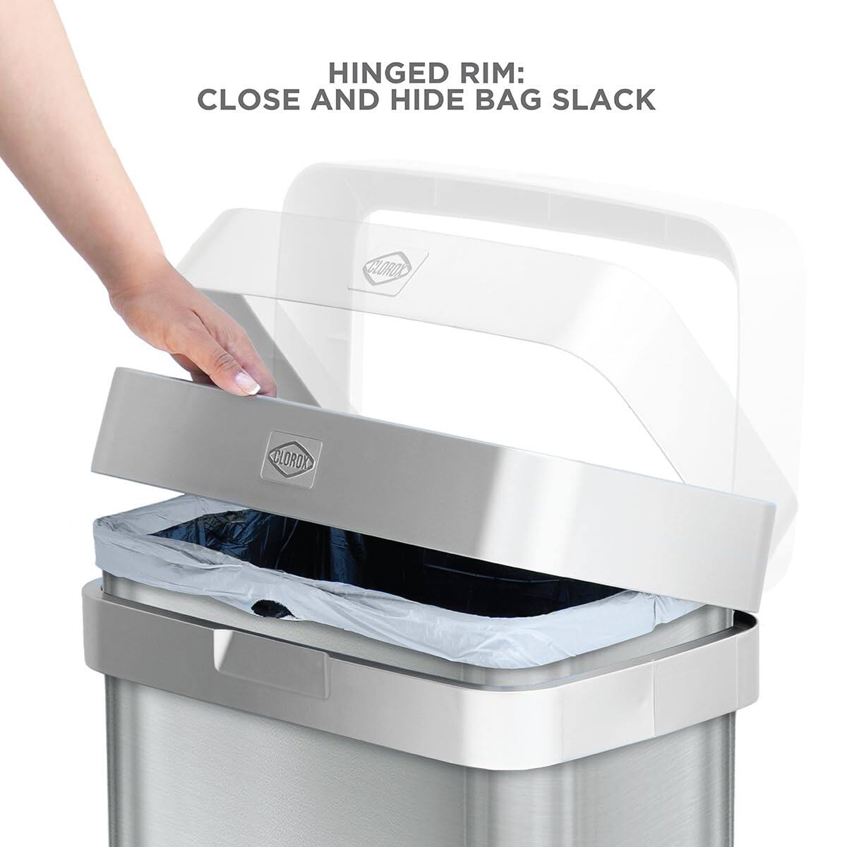 HINGED RIM: CLOSE AND HIDE BAG SLACK

CLOROX