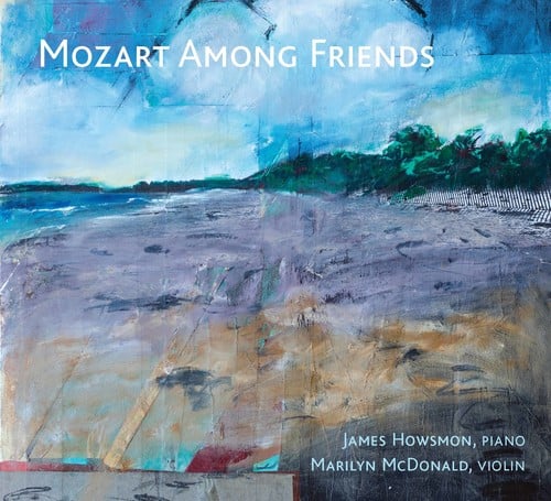 Mozart / Howsmon / Mcdonald - Mozart Among Friends  - COMPACT DISCS