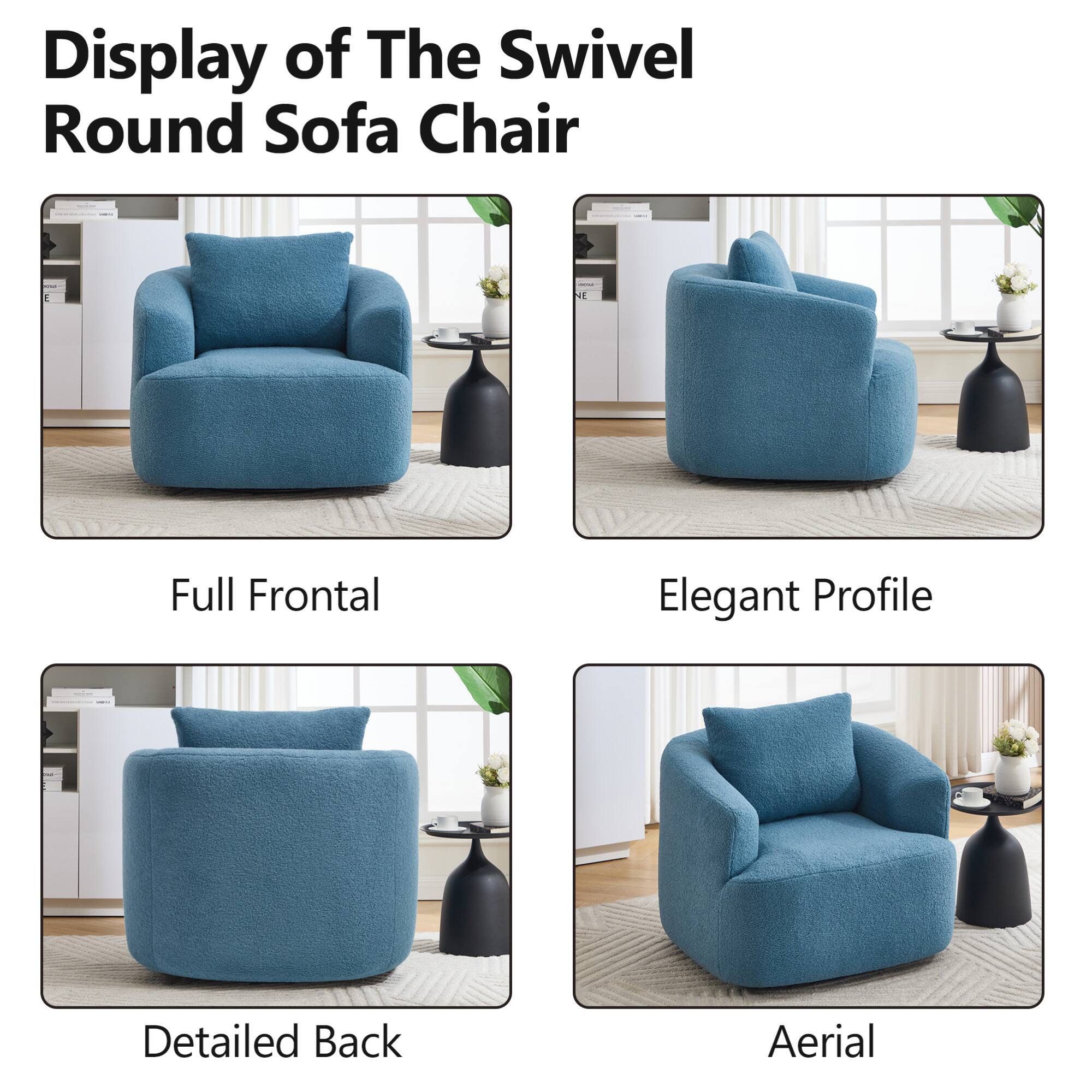 Display of The Swivel Round Sofa Chair

- Full Frontal
- Elegant Profile
- Detailed Back
- Aerial