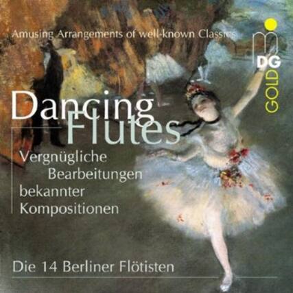 Amusing Arrangements of well-known Classics
Dancing Flutes
Vergnügliche Bearbeitungen bekannter Kompositionen
DG GOLD
Die 14 Berliner Flötisten