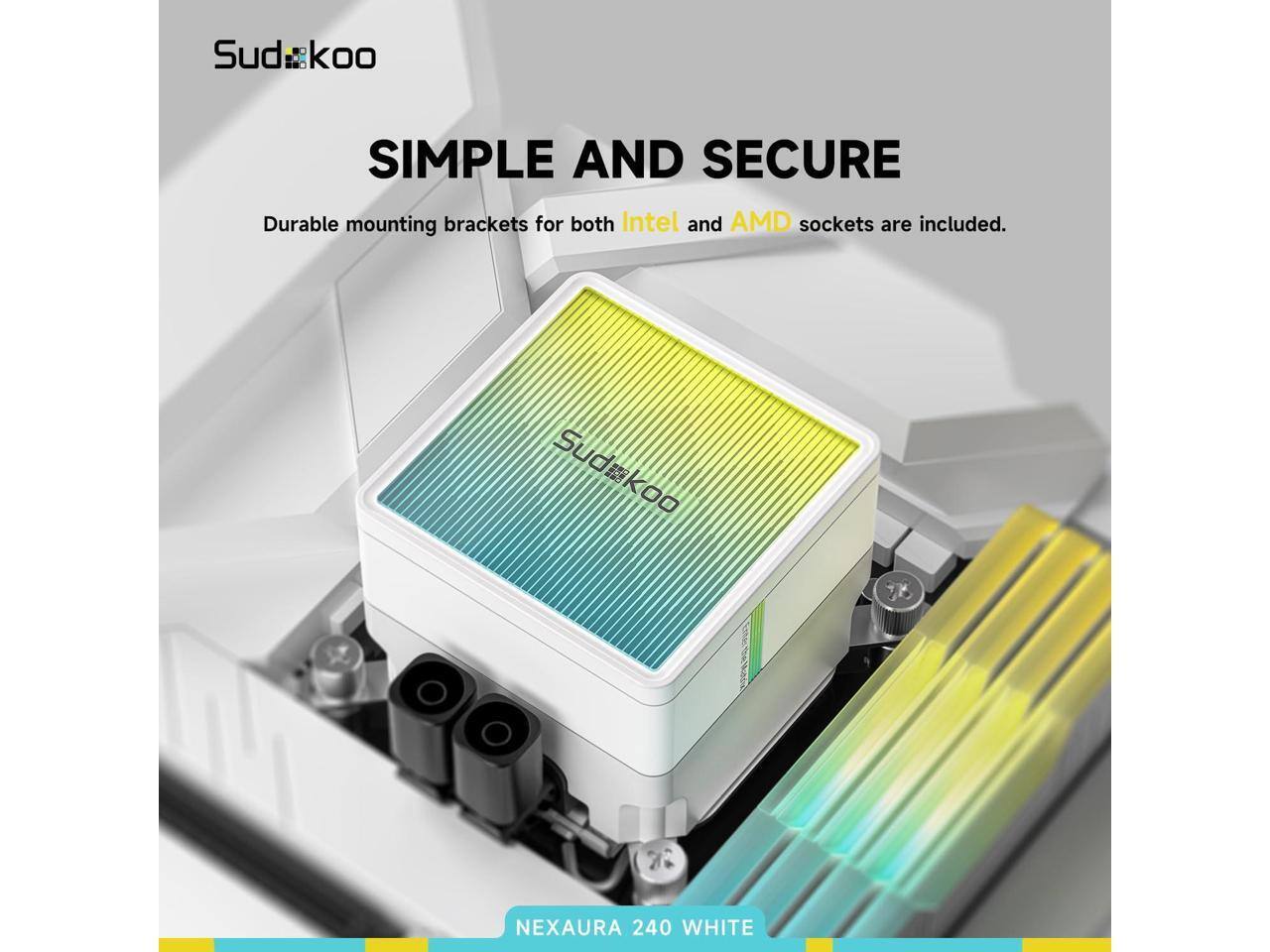 Sudkoo SIMPLE AND SECURE  
Durable mounting brackets for both Intel and AMD sockets are included.  
Sudkoo NEXAURA 240 WHITE