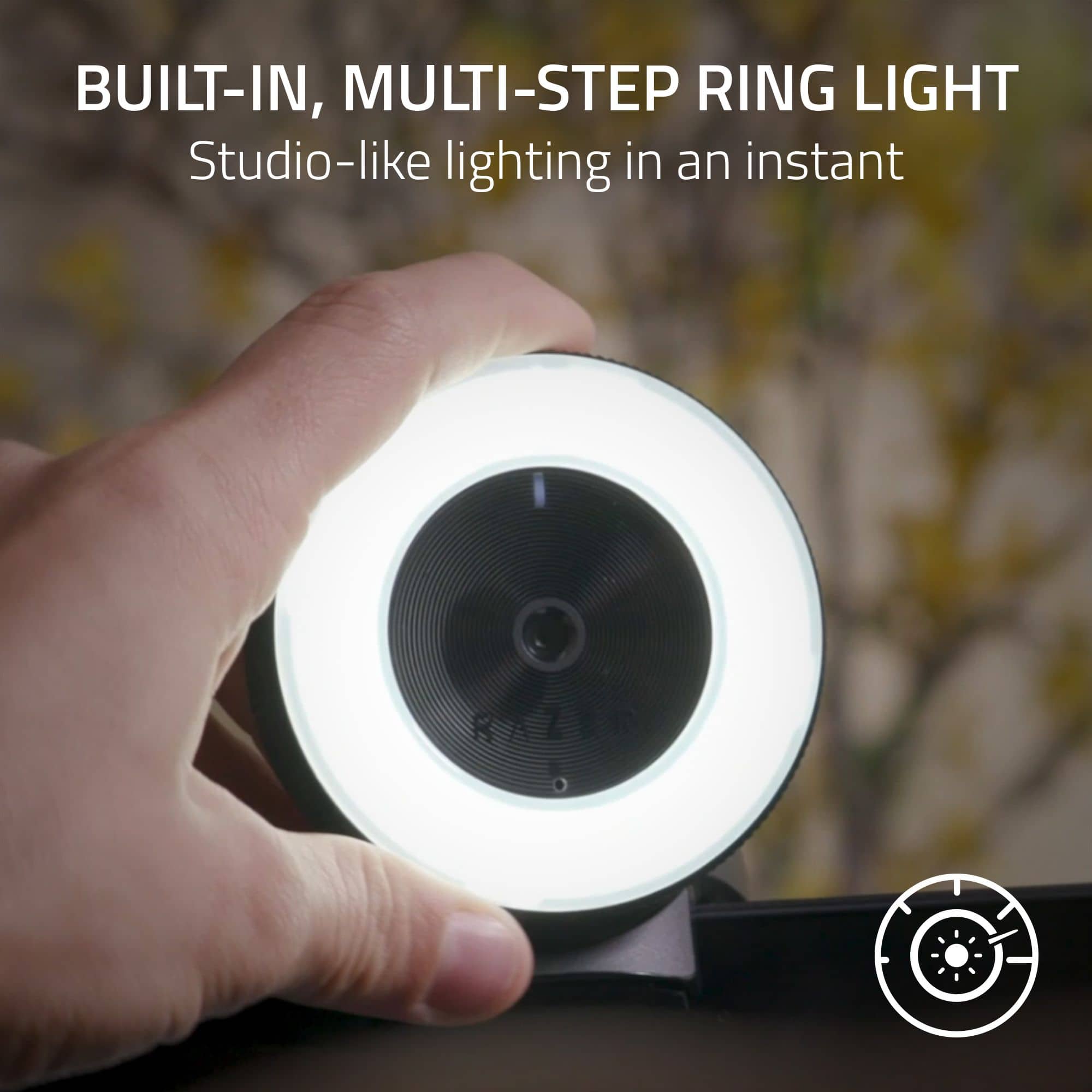 Built-in, multi-step ring light: Studio-like lighting in an instant.