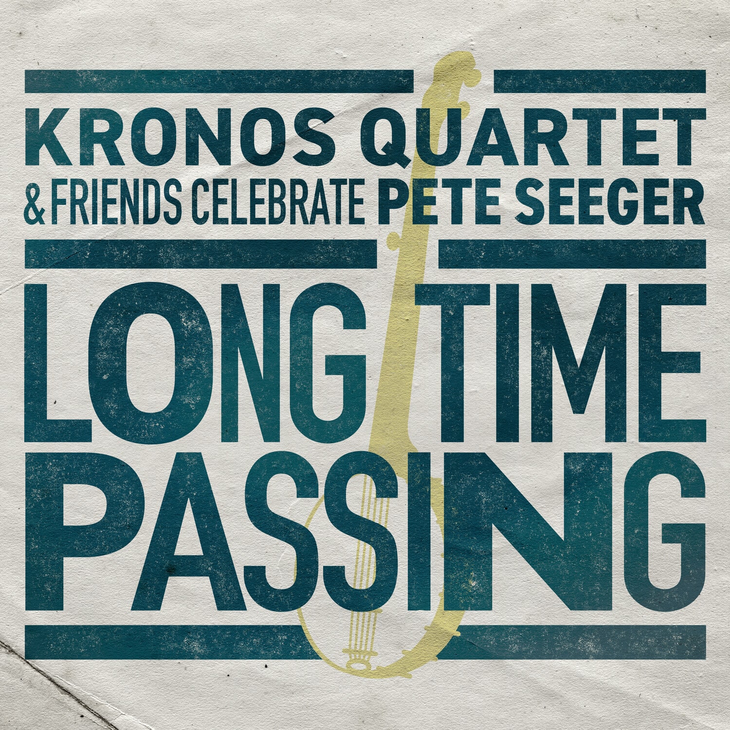 Kronos Quartet - Long Time Passing: Kronos Quartet and Friends Celebrate Pete Seeger  - VINYL LP