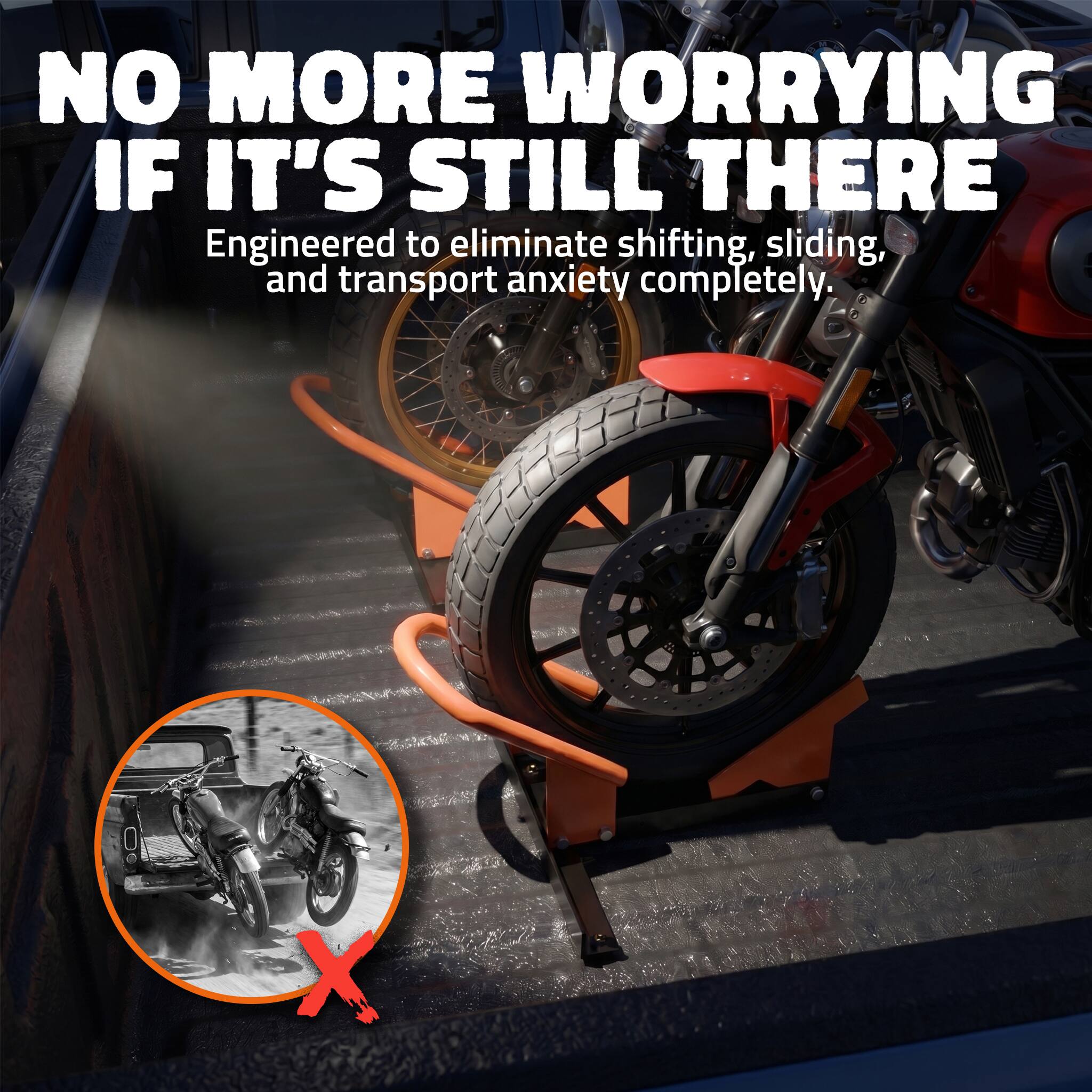 NO MORE WORRYING IF IT'S STILL THERE  
Engineered to eliminate shifting, sliding, and transport anxiety completely.