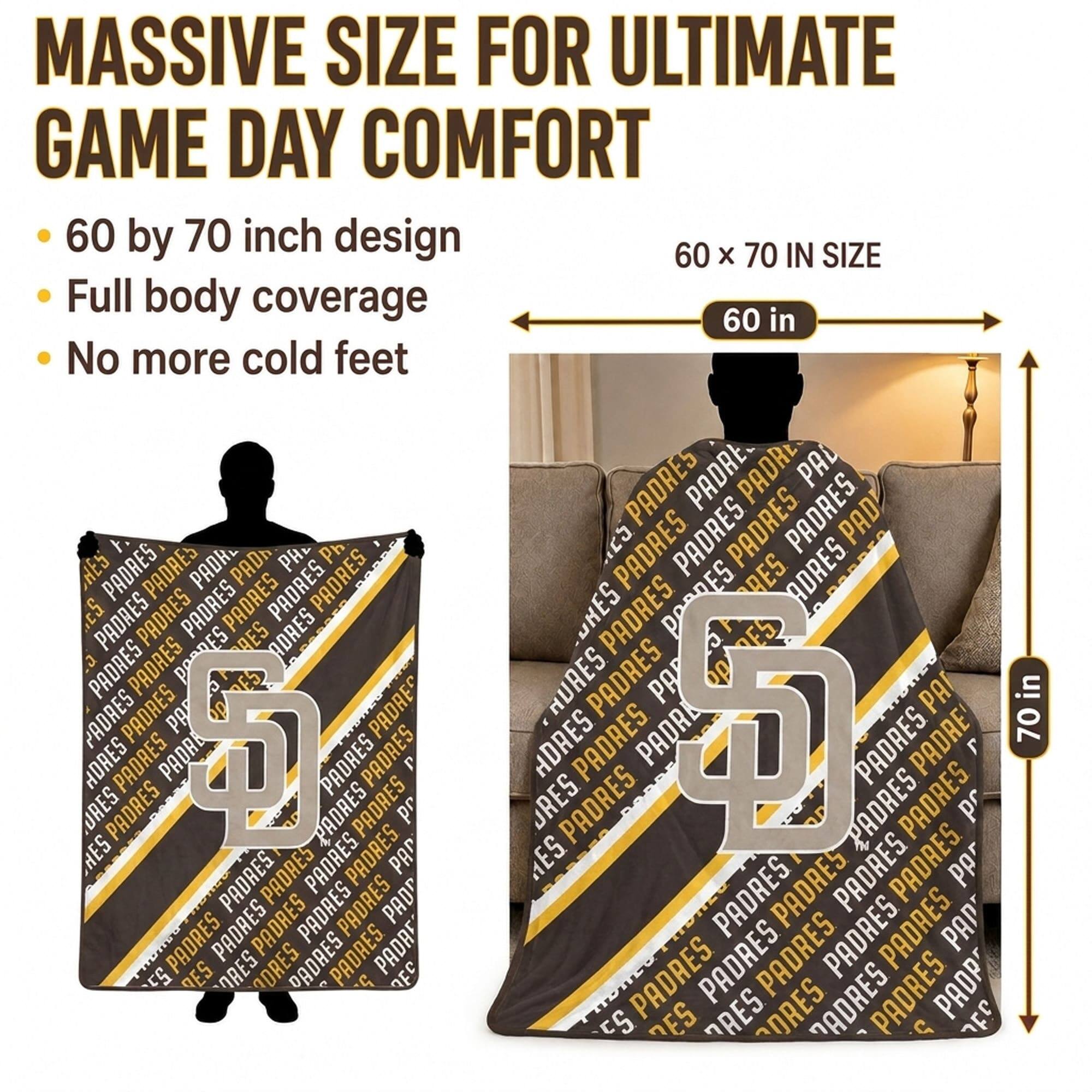 MASSIVE SIZE FOR ULTIMATE GAME DAY COMFORT

60 by 70 inch design
Full body coverage
No more cold feet

60 x 70 IN SIZE

60 in

70 in