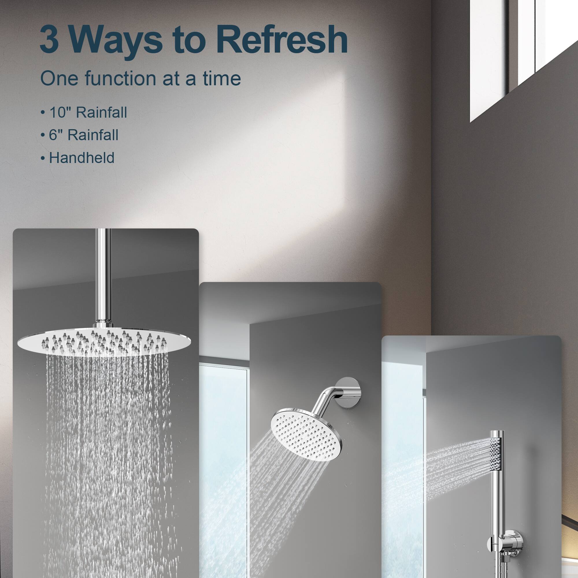 3 Ways to Refresh  
One function at a time  
- 10" Rainfall  
- 6" Rainfall  
- Handheld