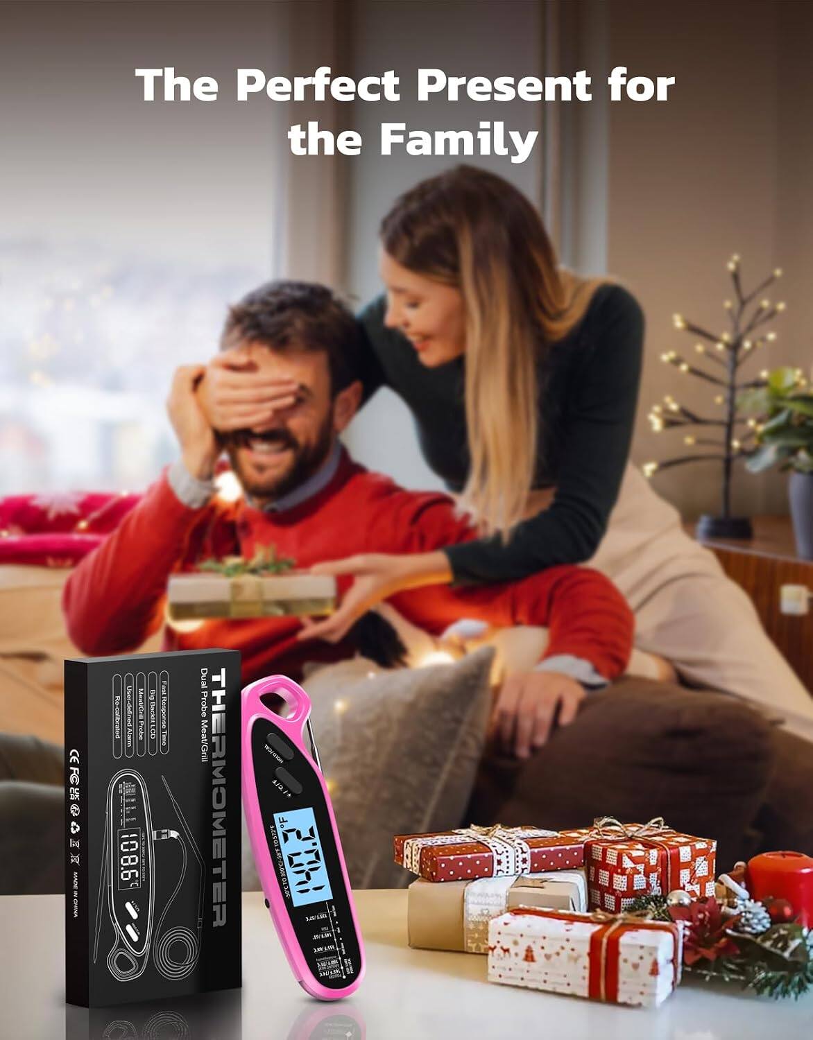 The Perfect Present for the Family

MADE IN
Re-colibra Jeer.defined Meal/Gra Marm Prote 108.6
15g Backhi CD
Past Response time
Dual Probe Meat/Grill THERMOMETER
WOLDICAL ... F 140.2 us  EDI UN 100 AML