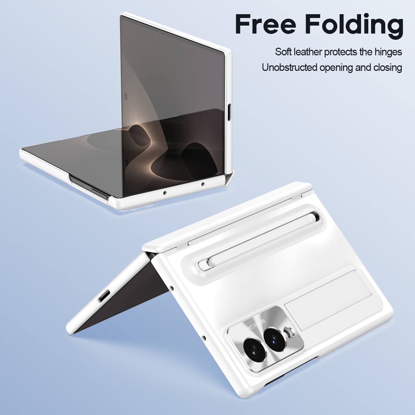 Free Folding  
Soft leather protects the hinges  
Unobstructed opening and closing