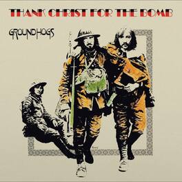 The Groundhogs - Thank Christ For The Bomb - VINYL LP