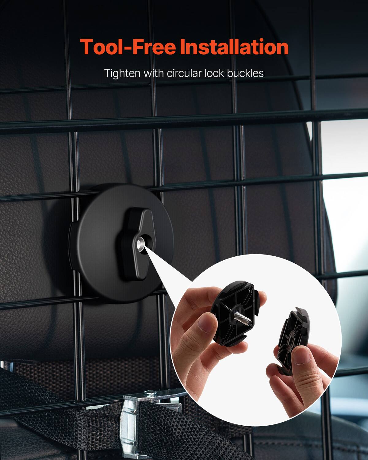 Tool-Free Installation  
Tighten with circular lock buckles
