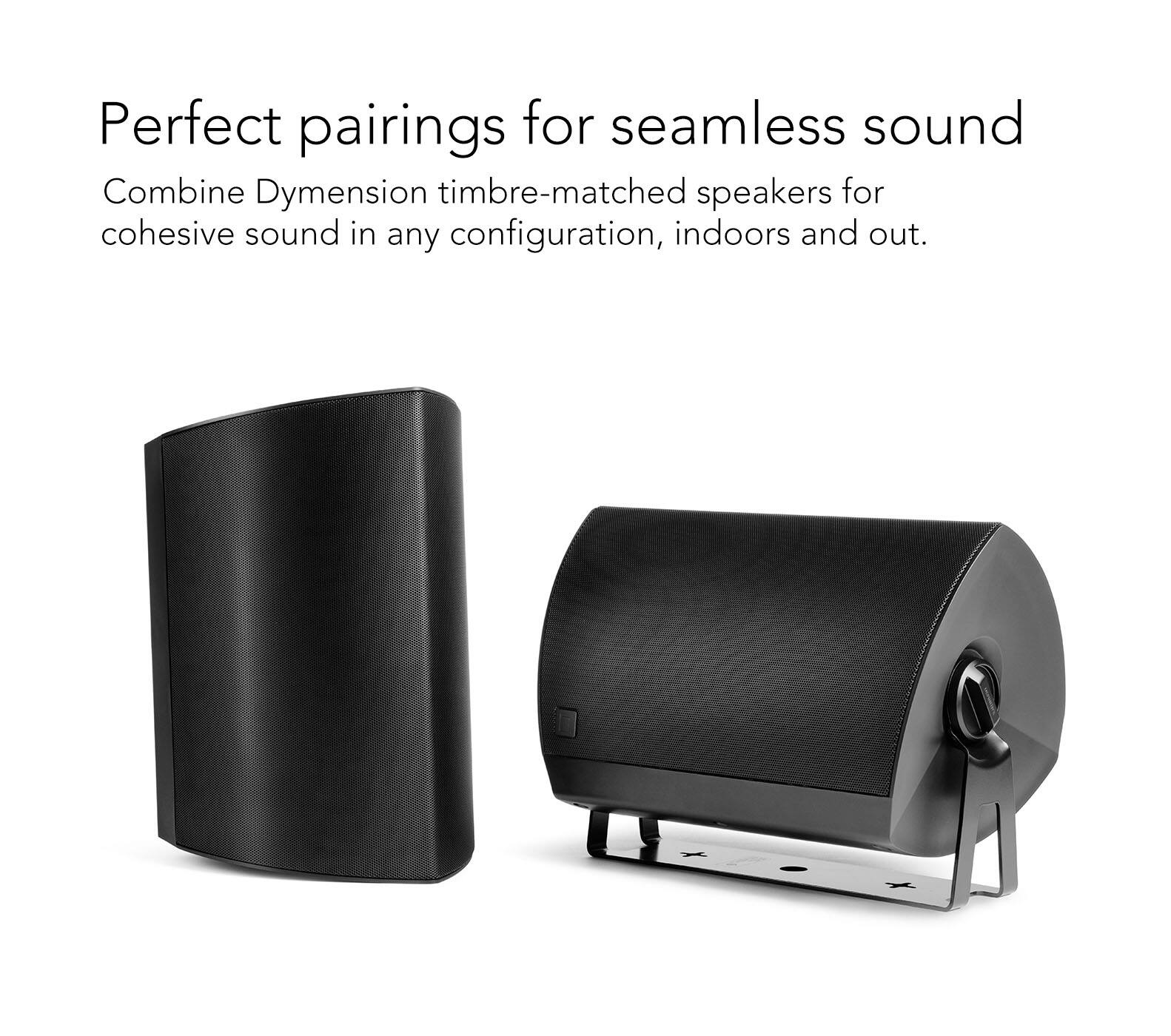 Perfect Pairings for Seamless Sound: Combine Dymension timbre-matched speakers for cohesive sound in any configuration, indoors and out.