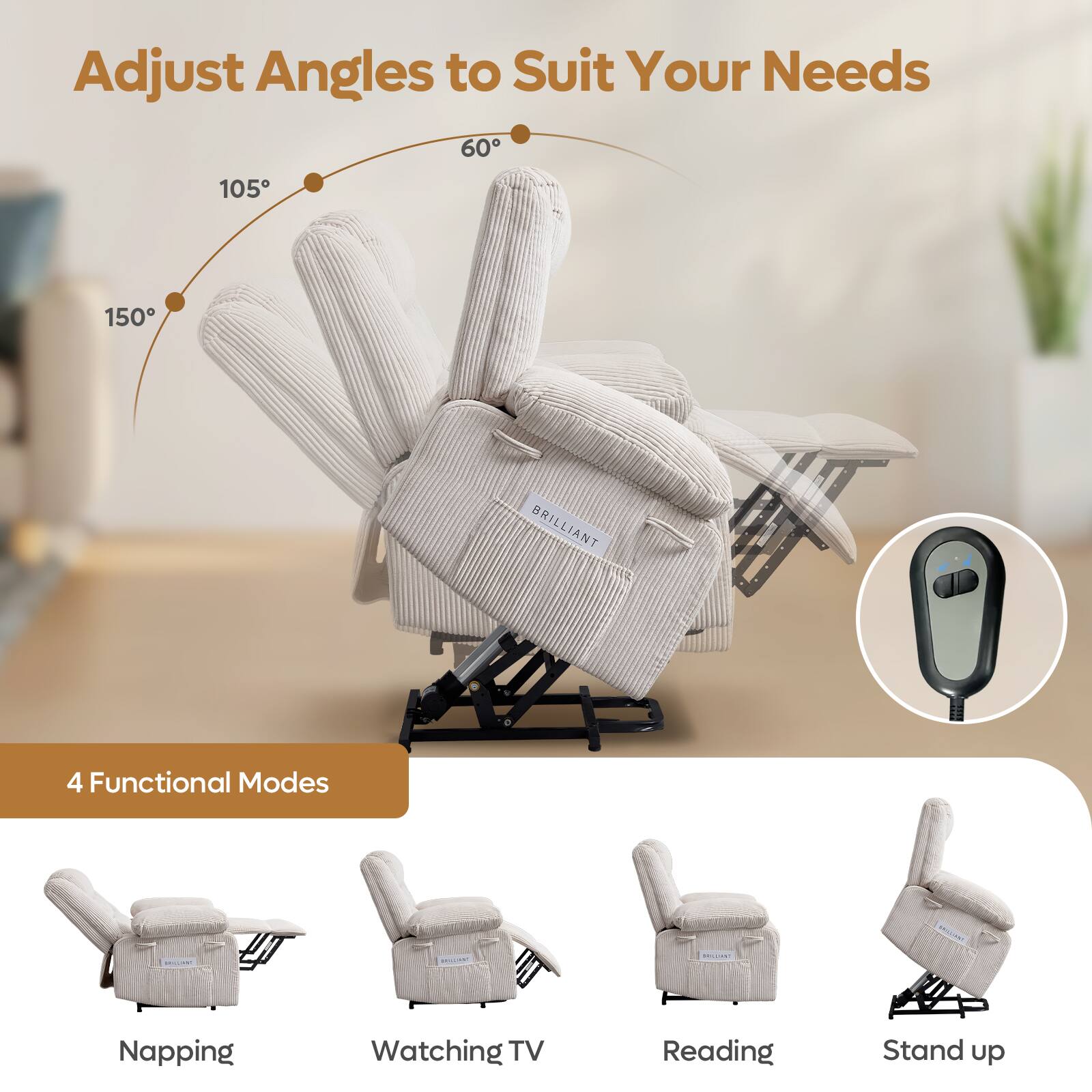 Adjust Angles to Suit Your Needs 60 105 150 BRILLIANT 4 Functional Modes - Napping, Watching TV, Reading, Stand up