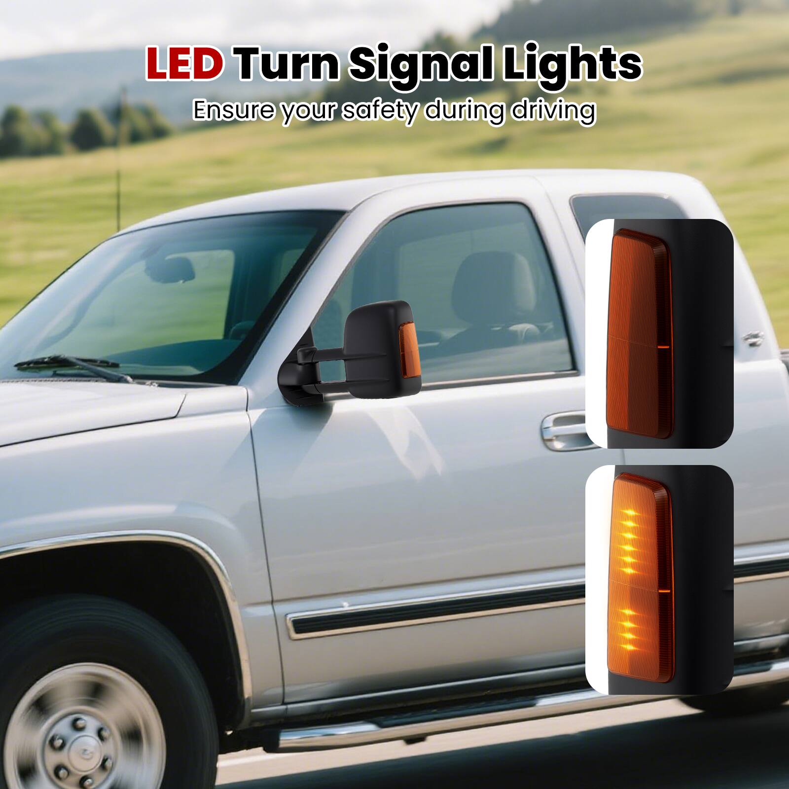 LED Turn Signal Lights  
Ensure your safety during driving
