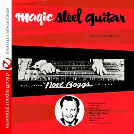 **Magic Steel Guitar**
*Instrumental*
**Digitally Remastered**
**Noel Boggs Quintet**
*Featuring Little Coquette*
- Tendency
- Caravan
- Beer Barrel Polka
- September Song
- Magic
- La Le Paradisa
- Perdido
**Essential Media Group**