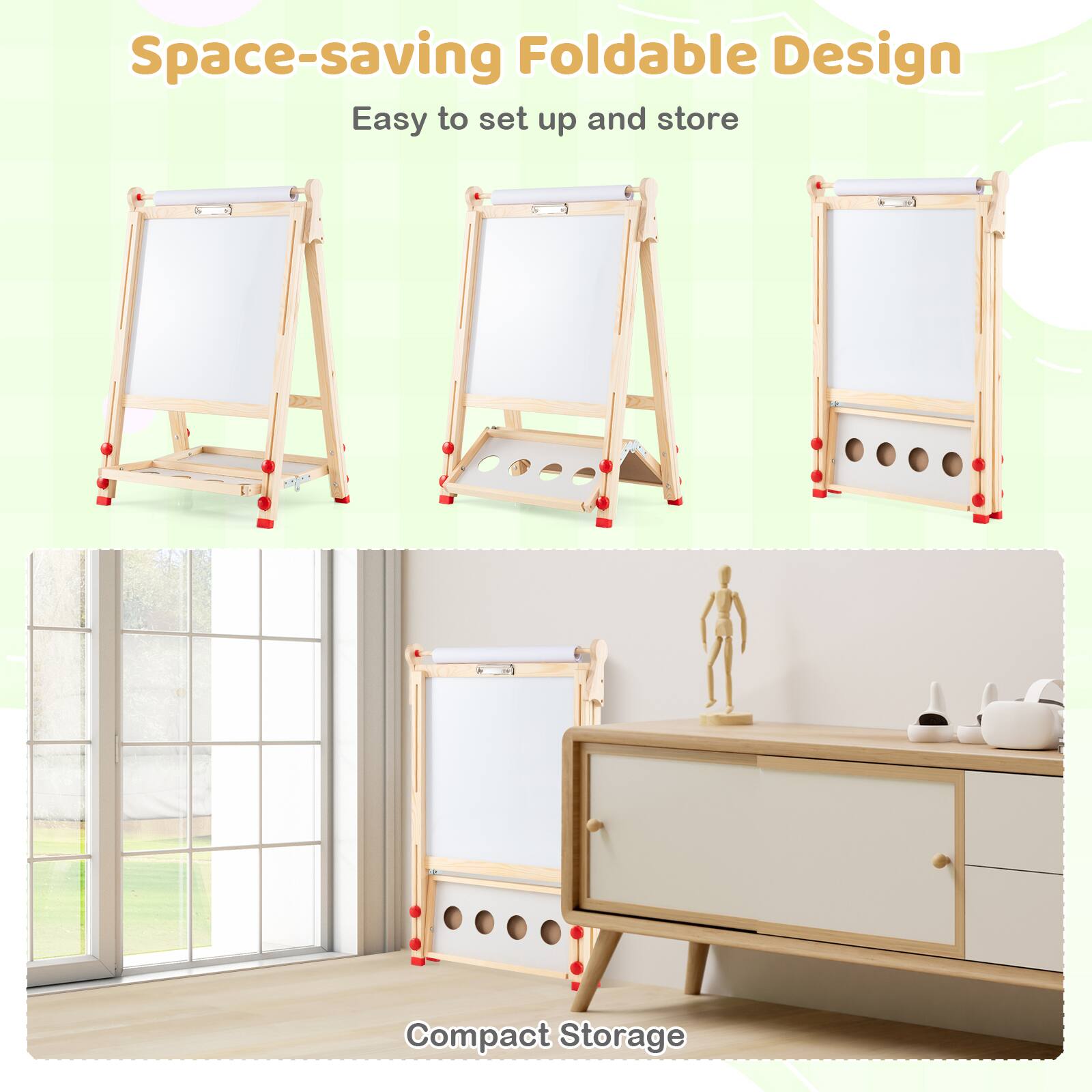 Space-saving Foldable Design  
Easy to set up and store  
Compact Storage