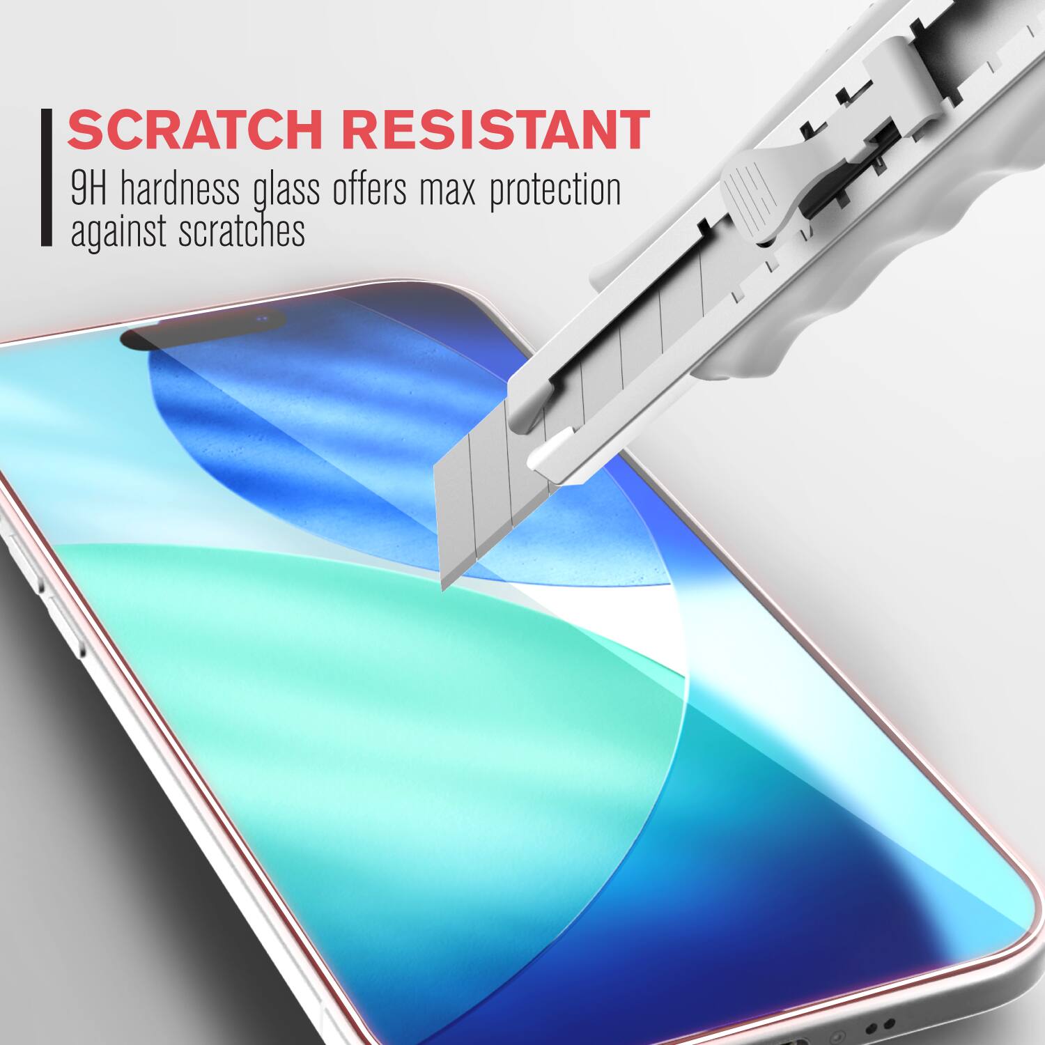 SCRATCH RESISTANT  
9H hardness glass offers max protection against scratches