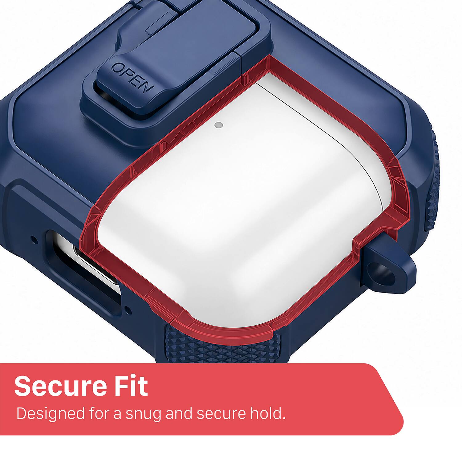 OPEN  
Secure Fit  
Designed for a snug and secure hold.