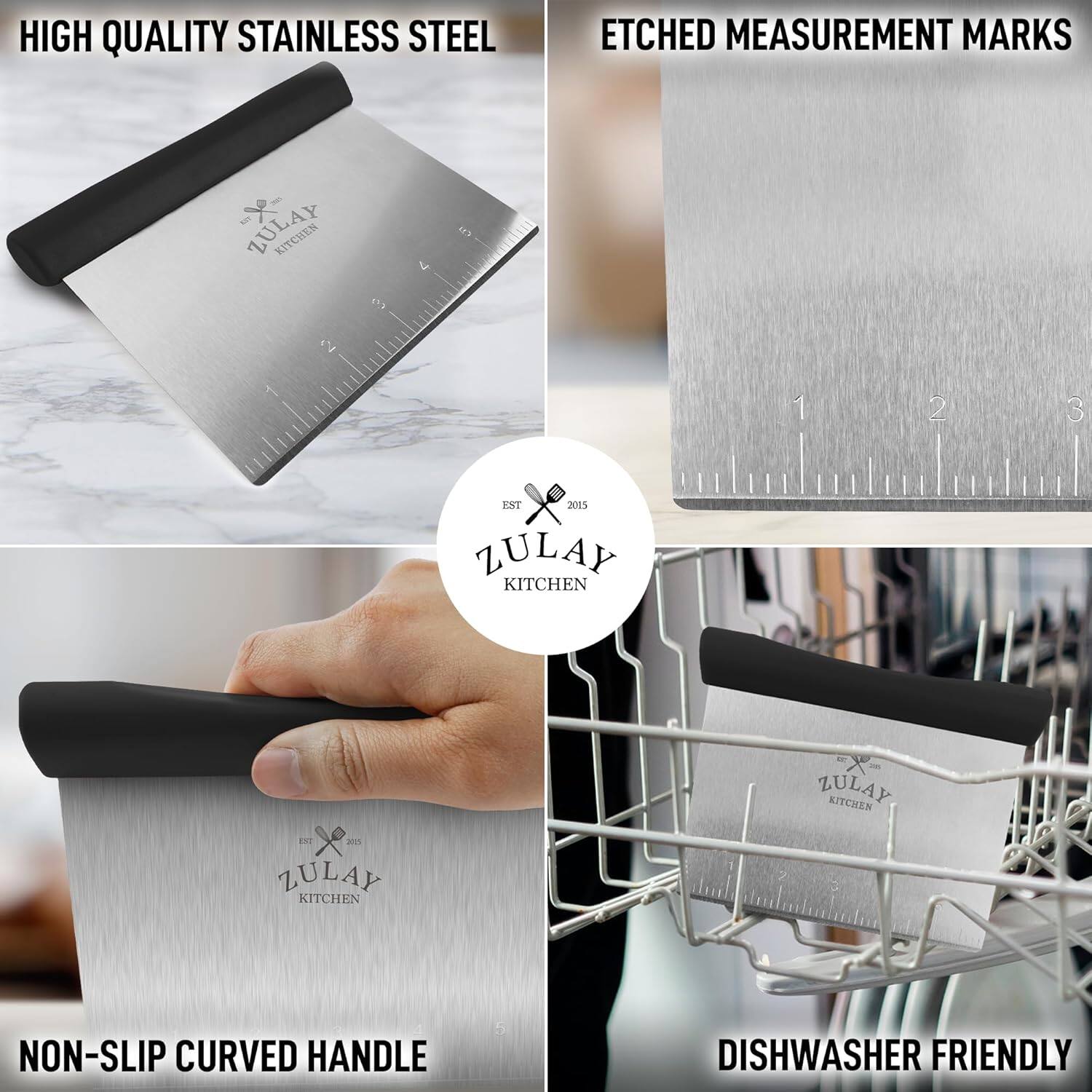 HIGH QUALITY STAINLESS STEEL  
ETCHED MEASUREMENT MARKS  
NON-SLIP CURVED HANDLE  
DISHWASHER FRIENDLY  

ZULAY KITCHEN