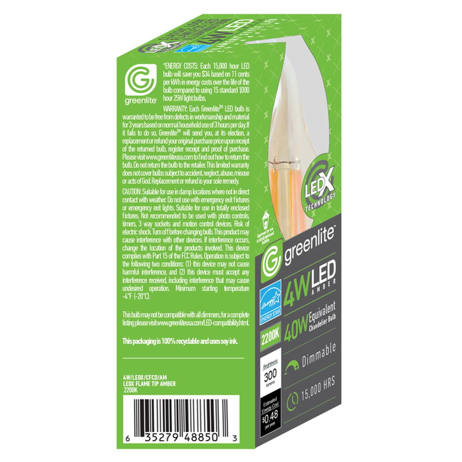 ENERGY COSTS: Each 15,000 hour LED bulb will save you $34 based on 11 cents per kWh energy costs over the life of the bulb compared to using 15 standard 1000 hour 25W light bulbs.

WARRANTY: Each Greenlite LED bulb is warranted to be free from defects in workmanship and material for three years based on normal household use. If it fails to do so, Greenlite will send you, at its election, a replacement or refund your original purchase price of the returned bulb, register receipt and proof of purchase. Please visit www.greenlite.com to find out how to return the bulb. Do not return the bulb to the retailer. This limited warranty does not cover bulbs subject to accident, neglect, abuse, misuse, or acts of God. Replacement or refund is the sole remedy.

CAUTION: Suitable for use in damp locations where no direct contact with weather. Do not use with emergency exit fixtures or emergency exit lights. Suitable for use in totally enclosed fixtures. Not recommended to be used with photo controls, timers, 3-way sockets and motion control devices. Risk of electric shock from improper handling of bulb. This product may cause interference with other devices. If interference