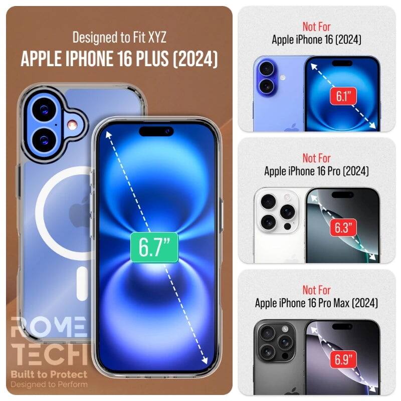 Designed to Fit XYZ APPLE IPHONE 16 PLUS (2024)  
Not For Apple iPhone 16 (2024) 6.1"  
Not For Apple iPhone 16 Pro (2024) 6.7" 6.3"  
Not For Apple iPhone 16 Pro Max (2024) 6.9"  

ROVE TECH  
Built to Protect  
Designed to Perform