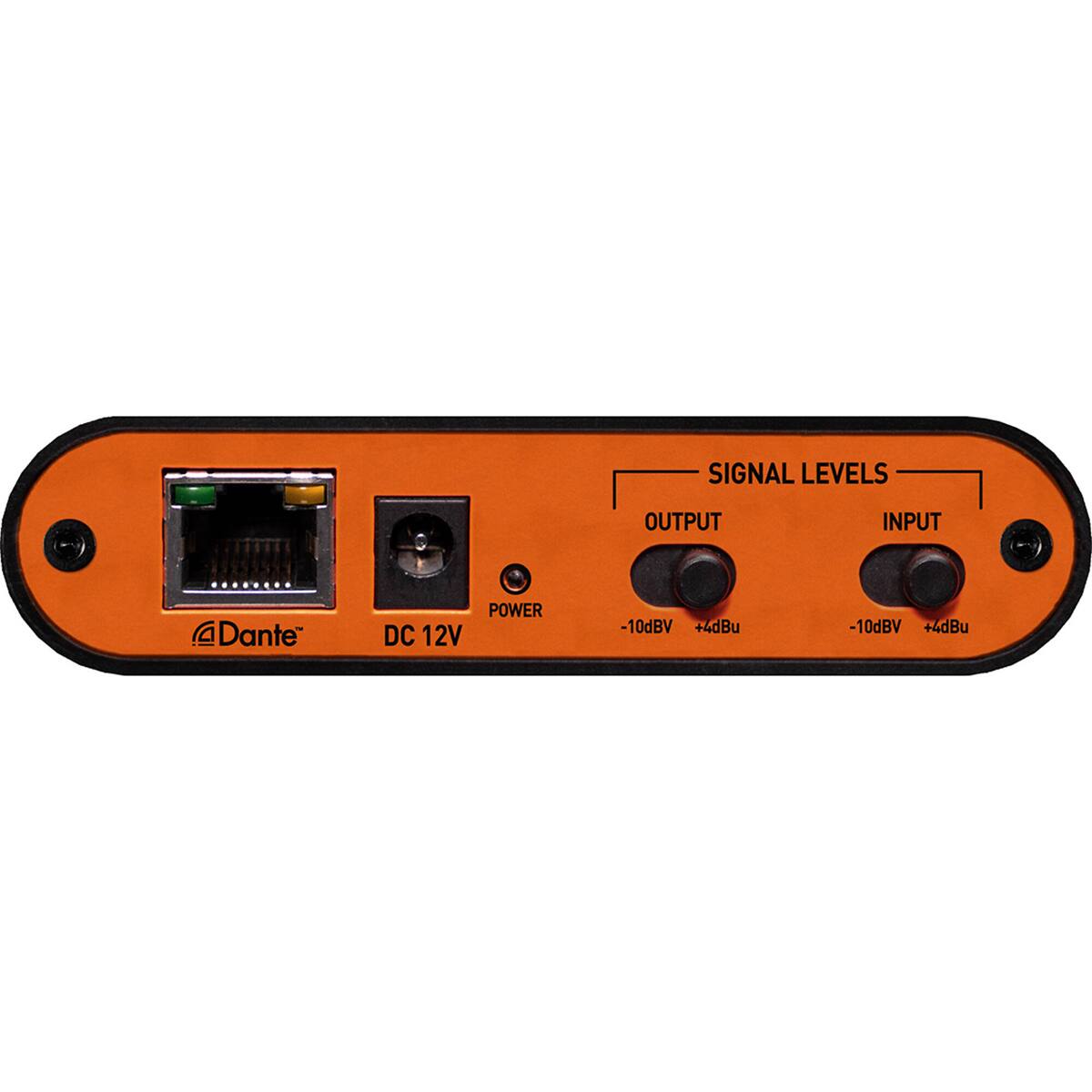 SIGNAL LEVELS  
OUTPUT -10dBV +4dBu  
INPUT -10dBV +4dBu  

Dante  
DC 12V  
POWER