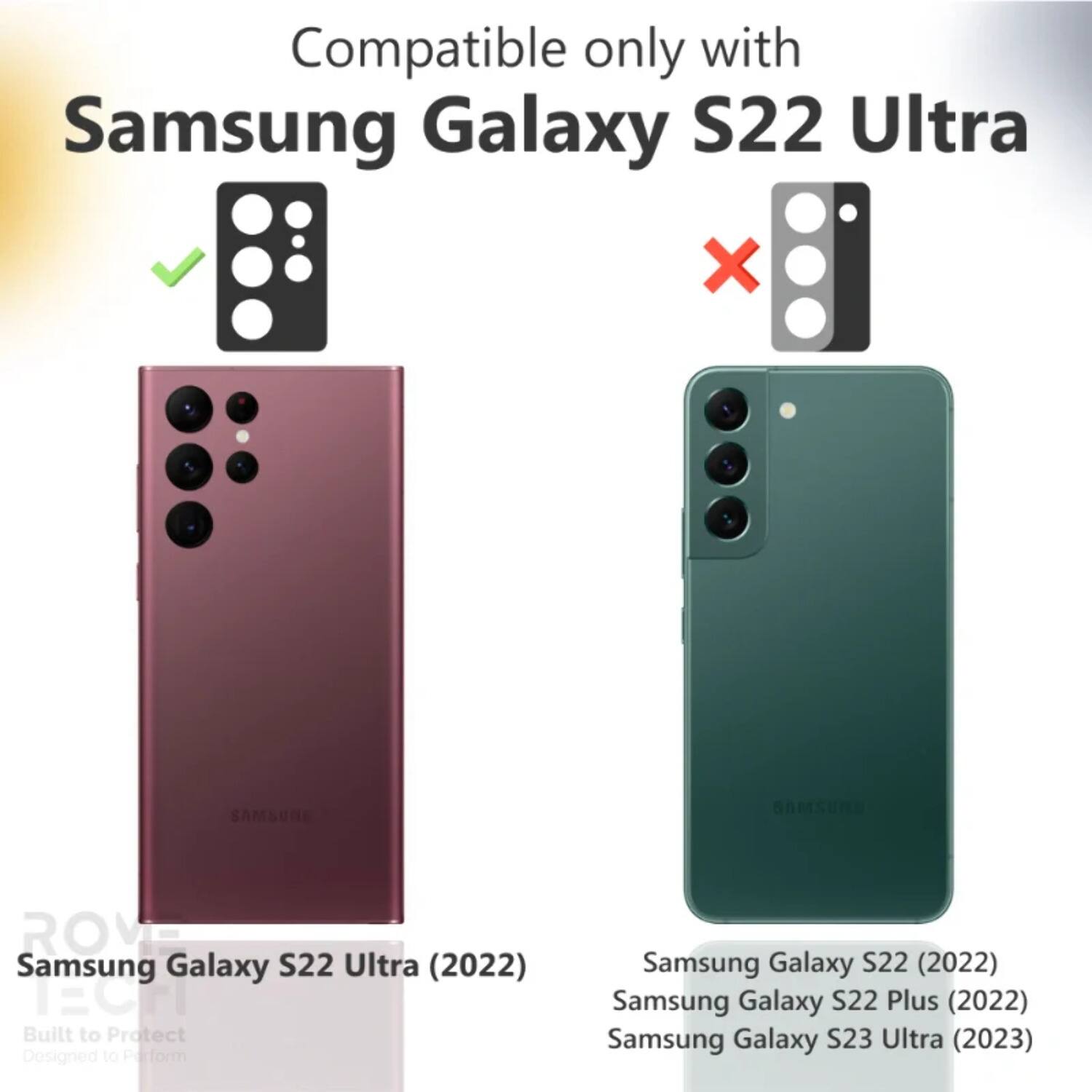 Compatible only with  
Samsung Galaxy S22 Ultra  

Samsung Galaxy S22 Ultra (2022)  
Samsung Galaxy S22 (2022)  
Samsung Galaxy S22 Plus (2022)  
Samsung Galaxy S23 Ultra (2023)
