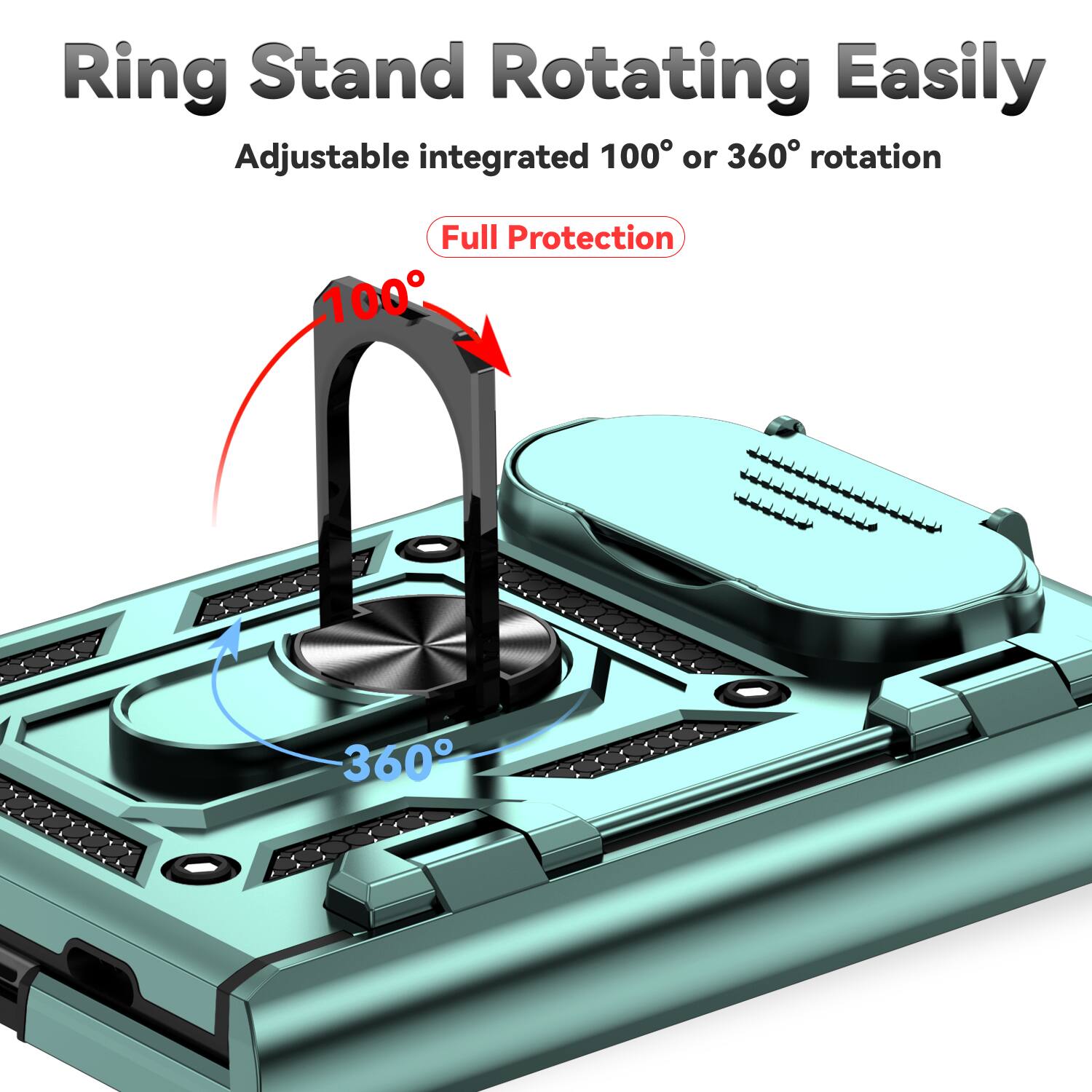 Ring Stand Rotating Easily  
Adjustable integrated 100° or 360° rotation  
Full Protection