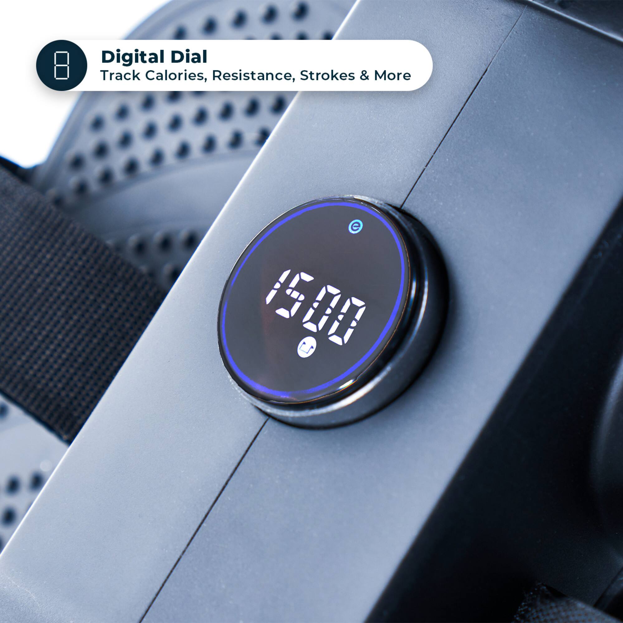Digital Dial  
Track Calories, Resistance, Strokes & More
