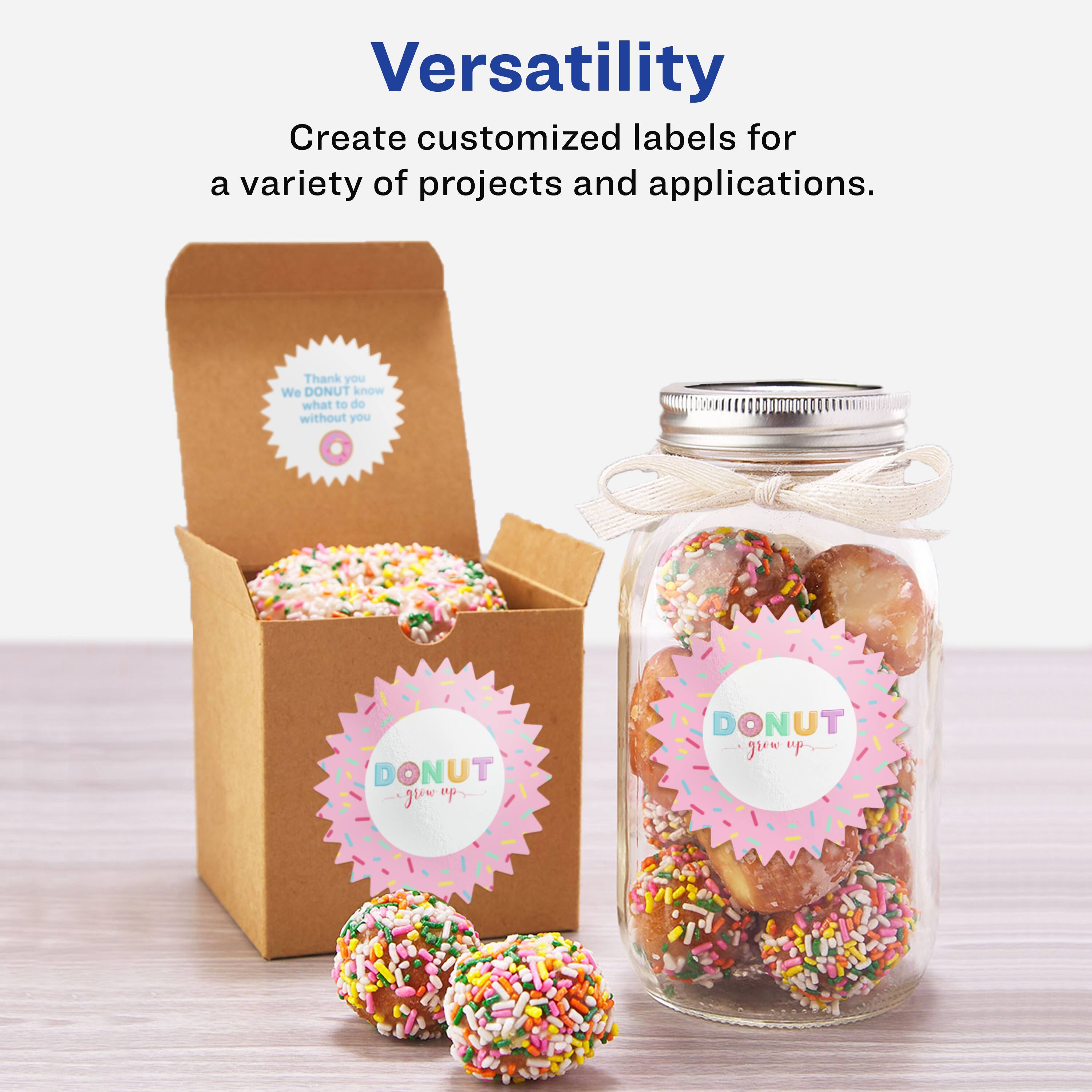 Versatility  
Create customized labels for a variety of projects and applications.  

Thank you  
We DONUT know what to do without you  

DONUT grow up