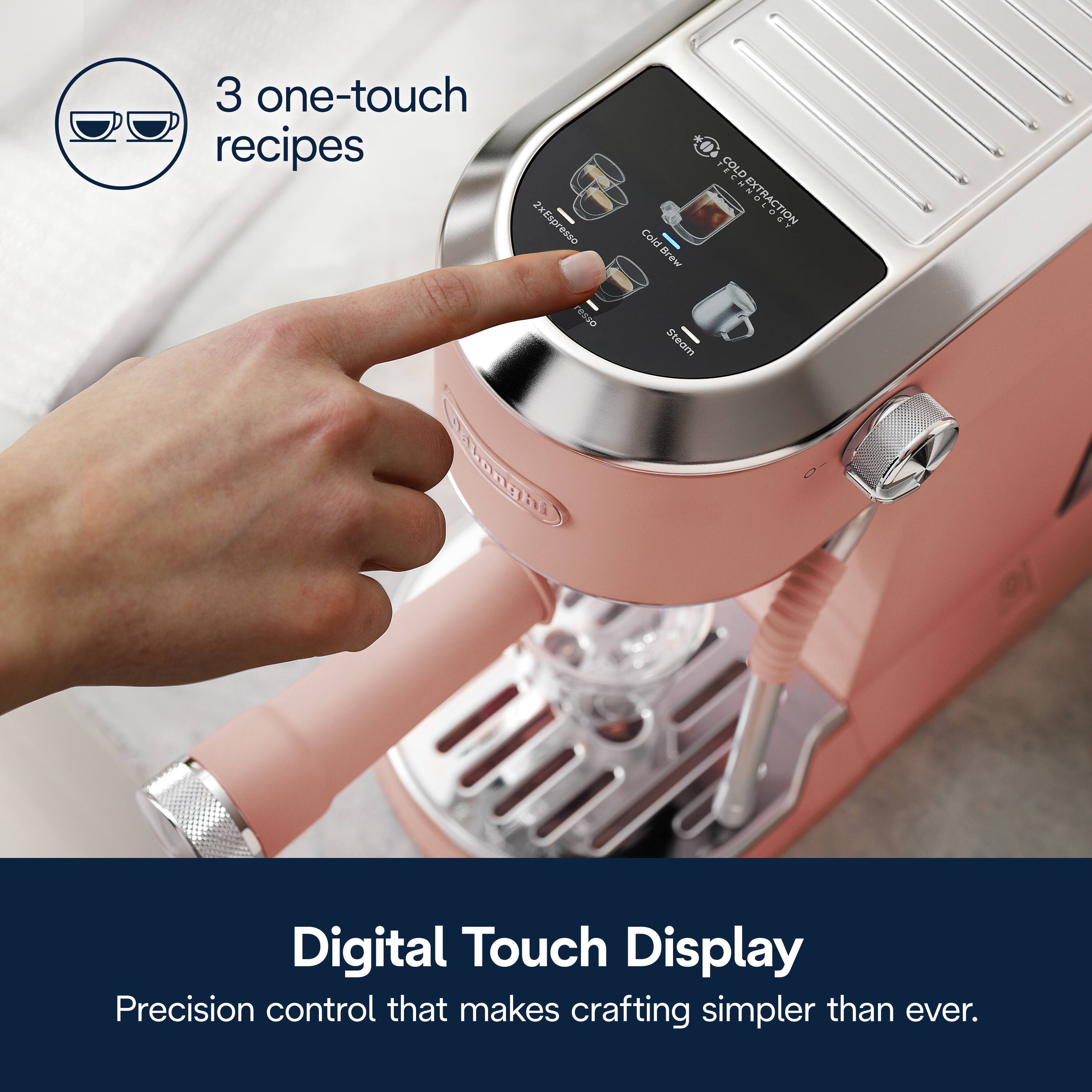 3 one-touch recipes, 2 ZEspresso 2s, Espresso - Cold, Cold EXTRACTION Cold Brew, 5 FessO AOnE Steam - Digital Touch Display. Precision control that makes crafting simpler than ever.