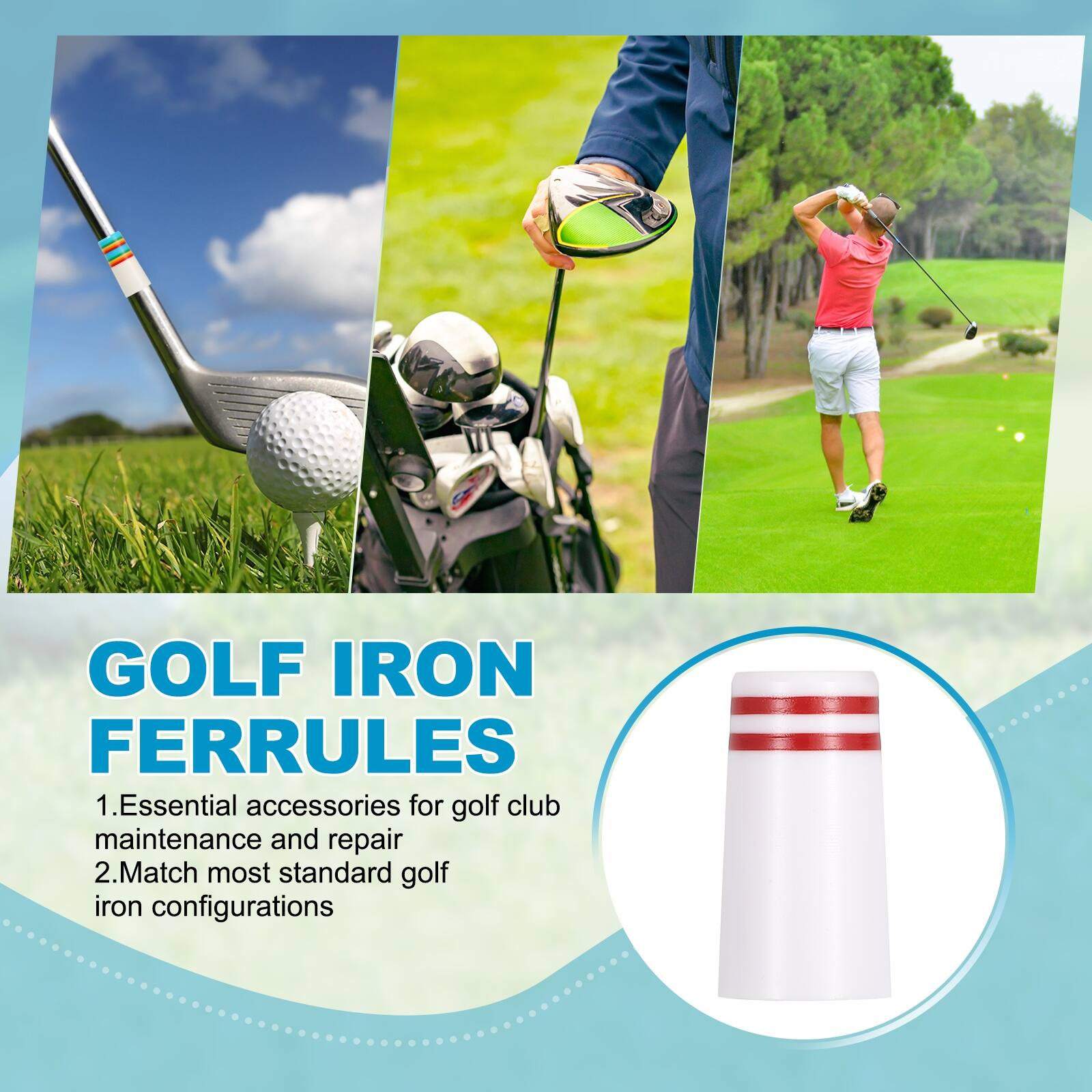 GOLF IRON FERRULES

1. Essential accessories for golf club maintenance and repair
2. Match most standard golf iron configurations