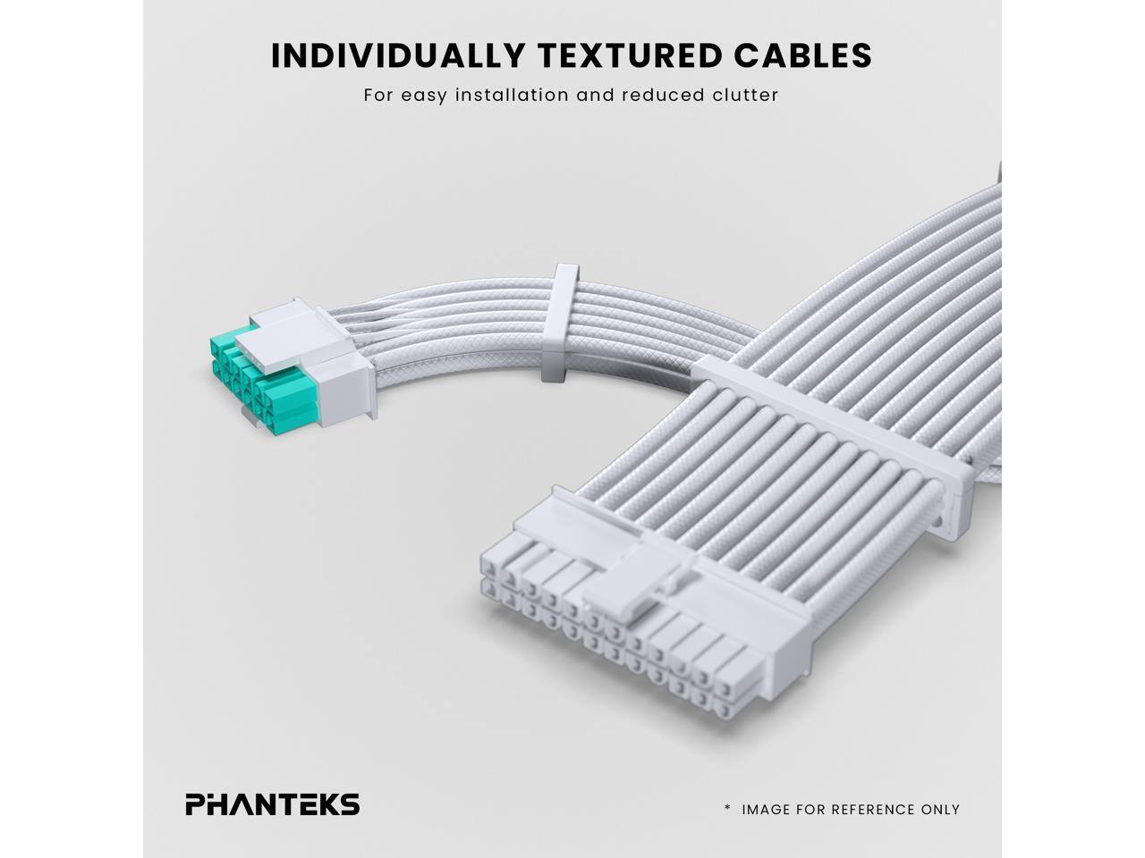 INDIVIDUALLY TEXTURED CABLES  
For easy installation and reduced clutter  

PHANTEKS  
IMAGE FOR REFERENCE ONLY