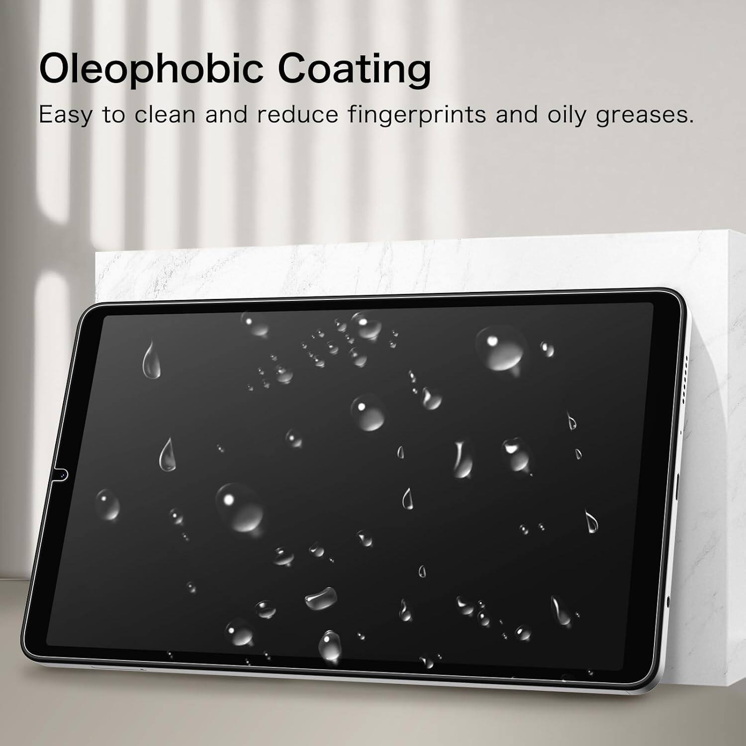 Oleophobic Coating  
Easy to clean and reduce fingerprints and oily greases.