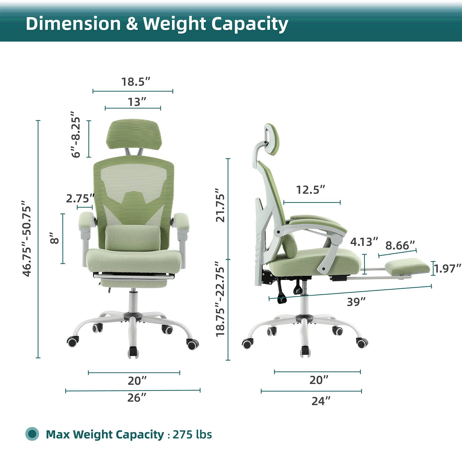 Dimension & Weight Capacity

- Height: 46.75" - 50.75"
- Seat Height: 6" - 8.25"
- Back Height: 2.75"
- Armrest Height: 8"
- Seat Depth: 18.5"
- Seat Width: 13"
- Overall Width: 20"
- Overall Depth: 26"
- Overall Height: 21.75"
- Armrest Width: 18.75" - 22.75"
- Armrest Height: 12.5"
- Armrest Width: 20"
- Armrest Height: 24"
- Base Width: 4.13"
- Base Height: 8.66"
- Base Width: 39"
- Base Height: 1.97"

Max Weight Capacity: 275 lbs