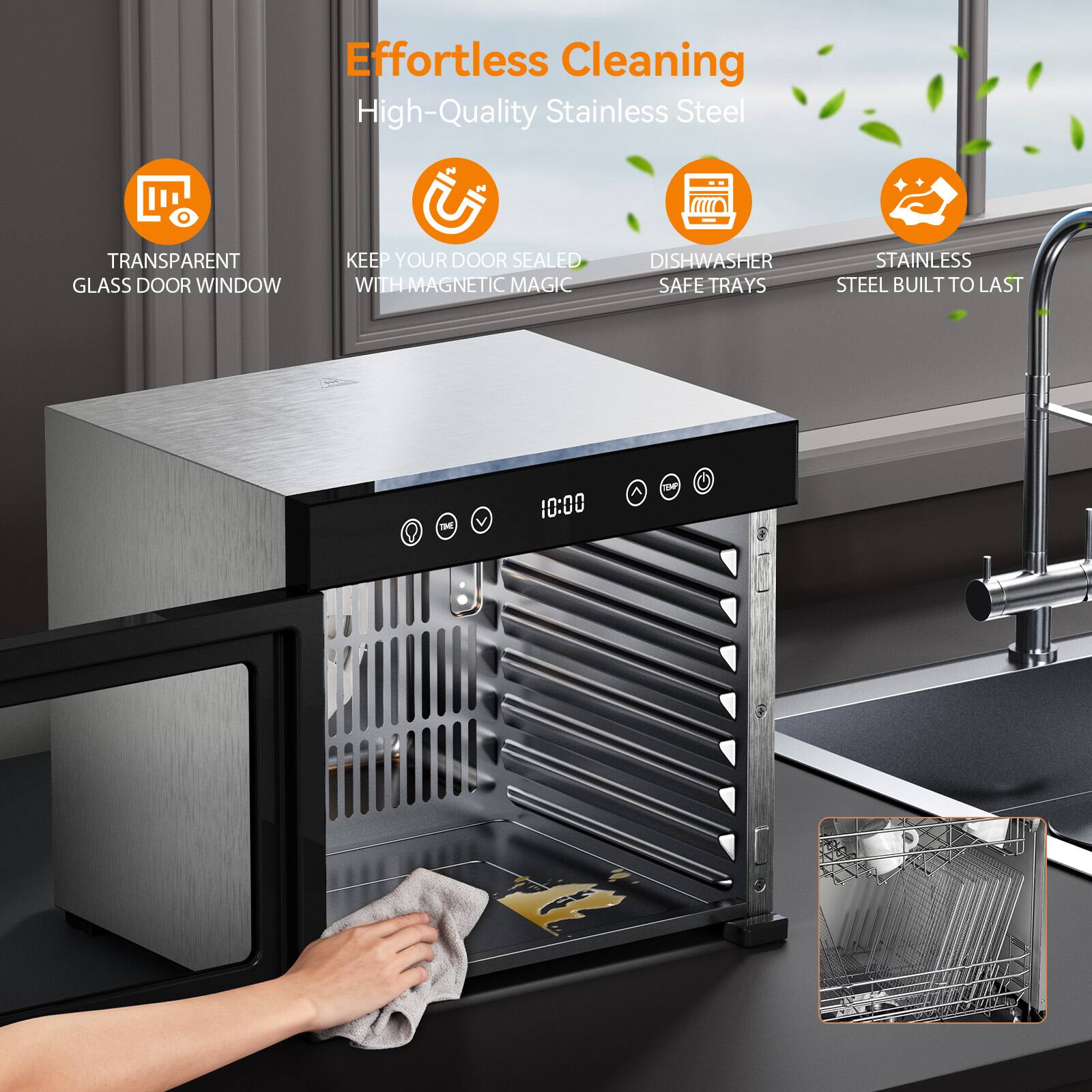 Effortless Cleaning  
High-Quality Stainless Steel  

- Transparent Glass Door Window  
- Keep Your Door Sealed with Magnetic Magic  
- Dishwasher Safe Trays  
- Stainless Steel Built to Last