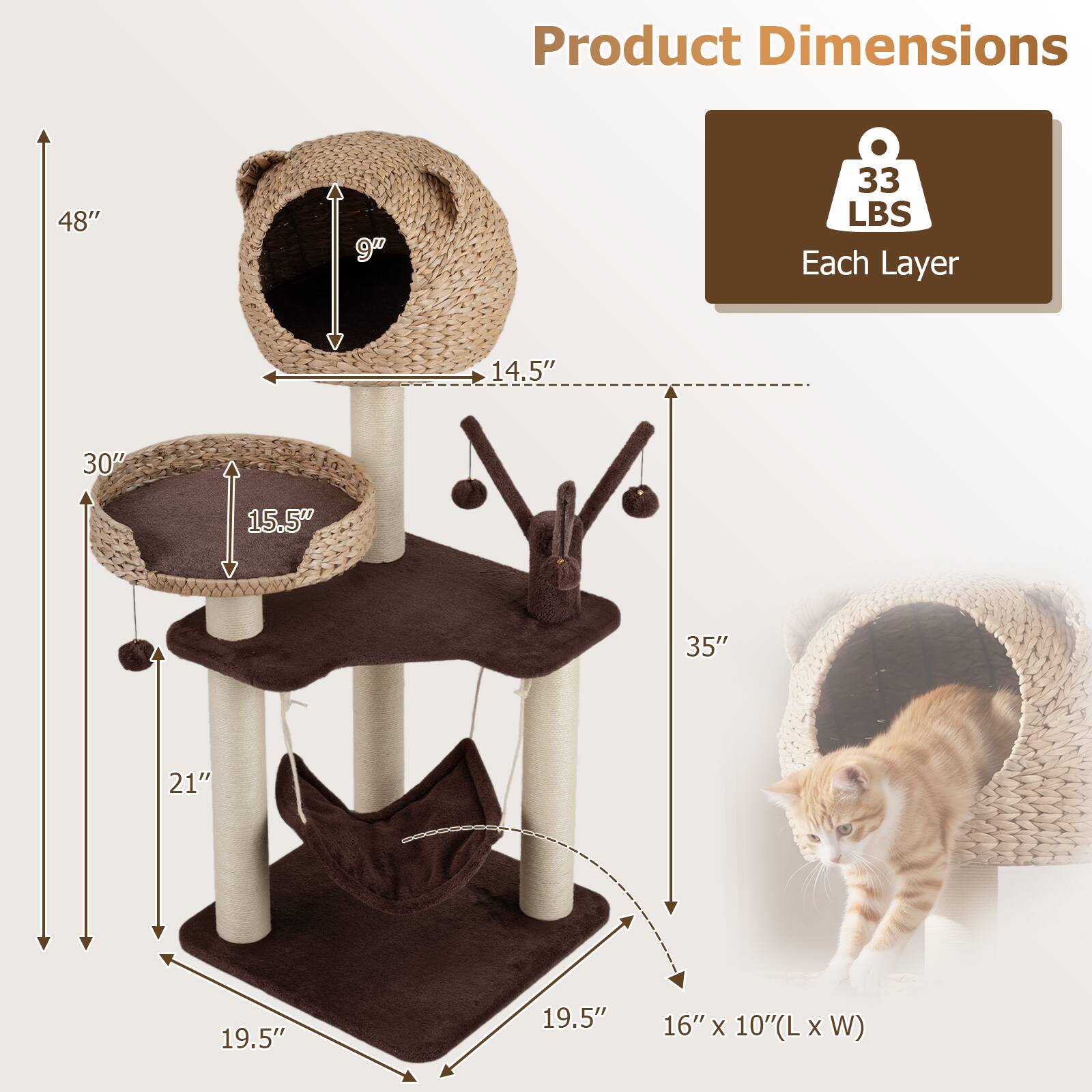 Product Dimensions:  
48" H x 9" D x 33 LBS Each Layer  
Each Layer:  
14.5" W x 30" D x 15.5" H  
35" H x 21" W x 19.5" D  
Base: 16" x 10" (L x W)