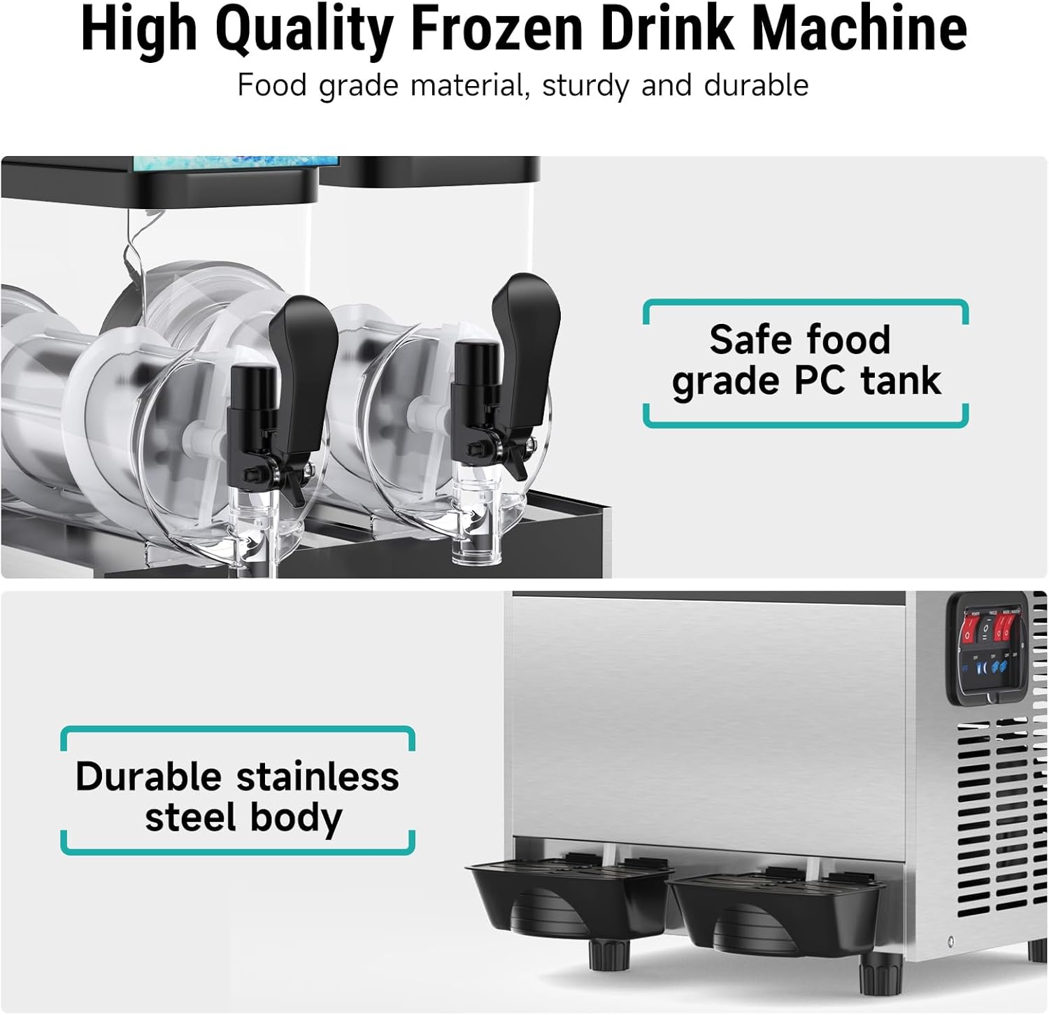 High Quality Frozen Drink Machine  
Food grade material, sturdy and durable  

Safe food grade PC tank  

Durable stainless steel body