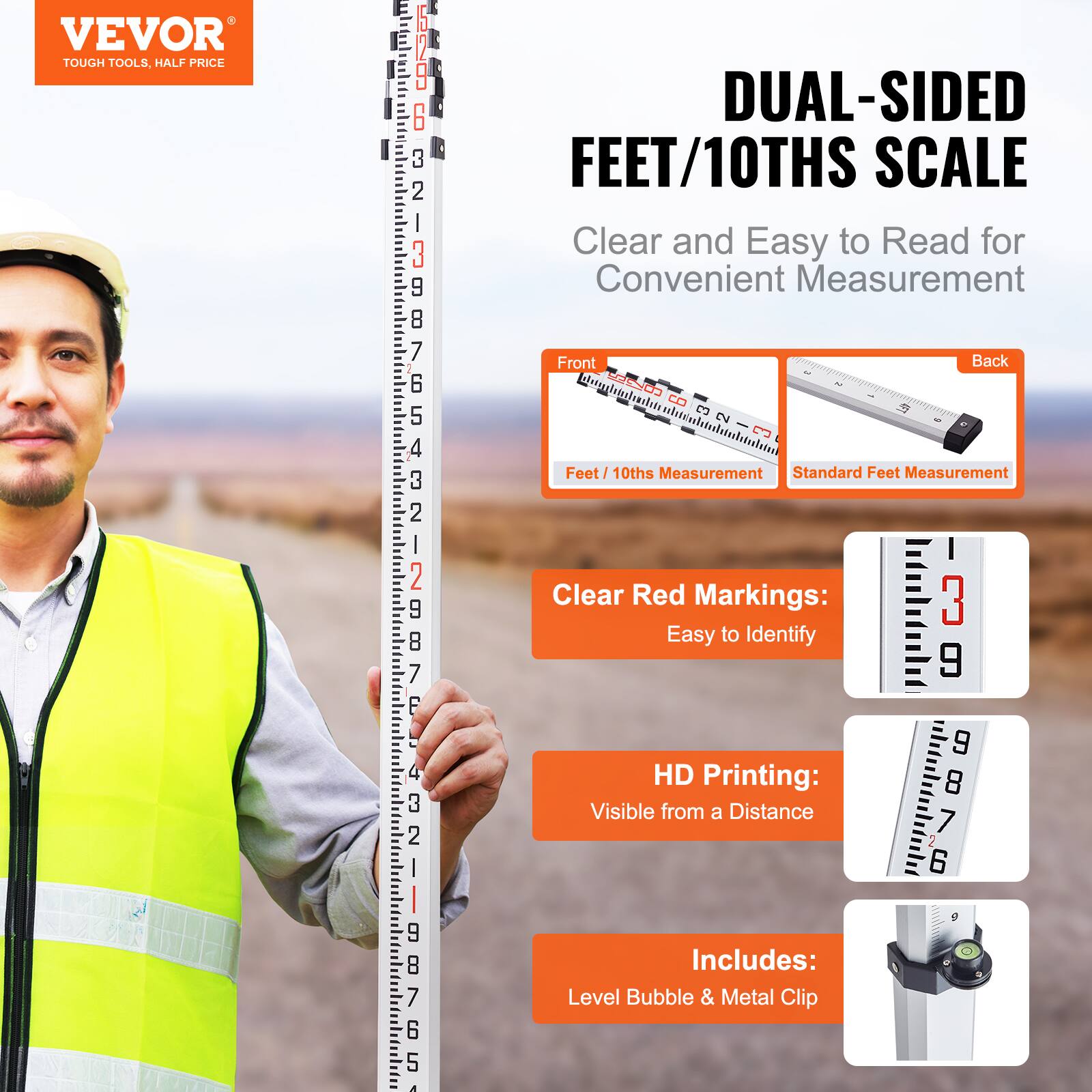 VEVOR TOUGH TOOLS, HALF PRICE

DUAL-SIDED FEET/10THS SCALE
Clear and Easy to Read for Convenient Measurement

Front - Feet 10ths Measurement
Back - Standard Feet Measurement

Clear Red Markings: Easy to Identify
HD Printing: Visible from a Distance

Includes: Level Bubble & Metal Clip