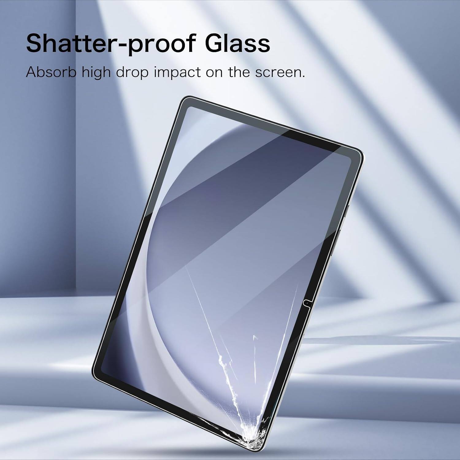 Shatter-proof Glass  
Absorb high drop impact on the screen.
