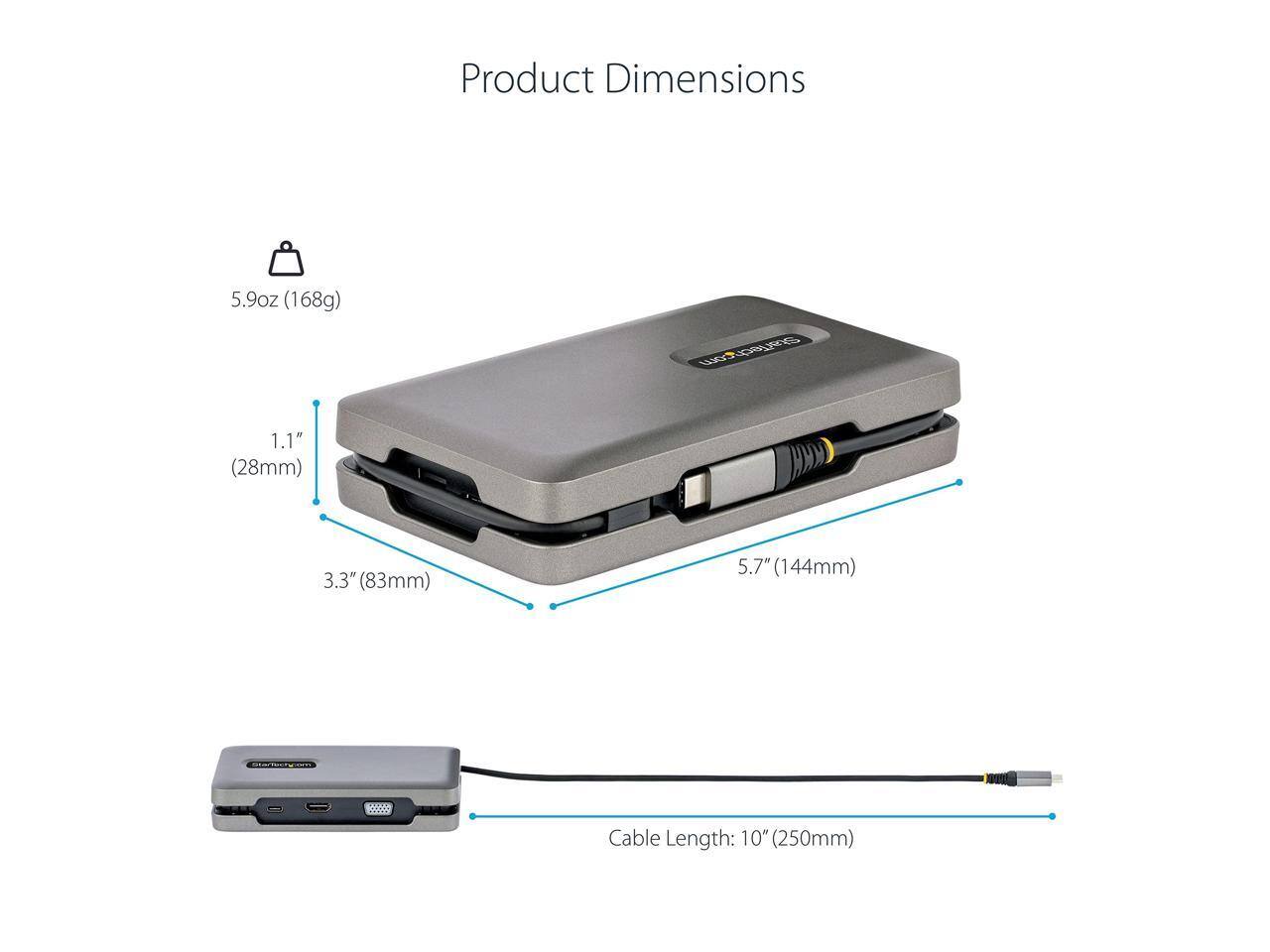 Product Dimensions  
5.9oz (168g)  
1.1" (28mm)  
3.3" (83mm)  
5.7" (144mm)  
Cable Length: 10" (250mm)