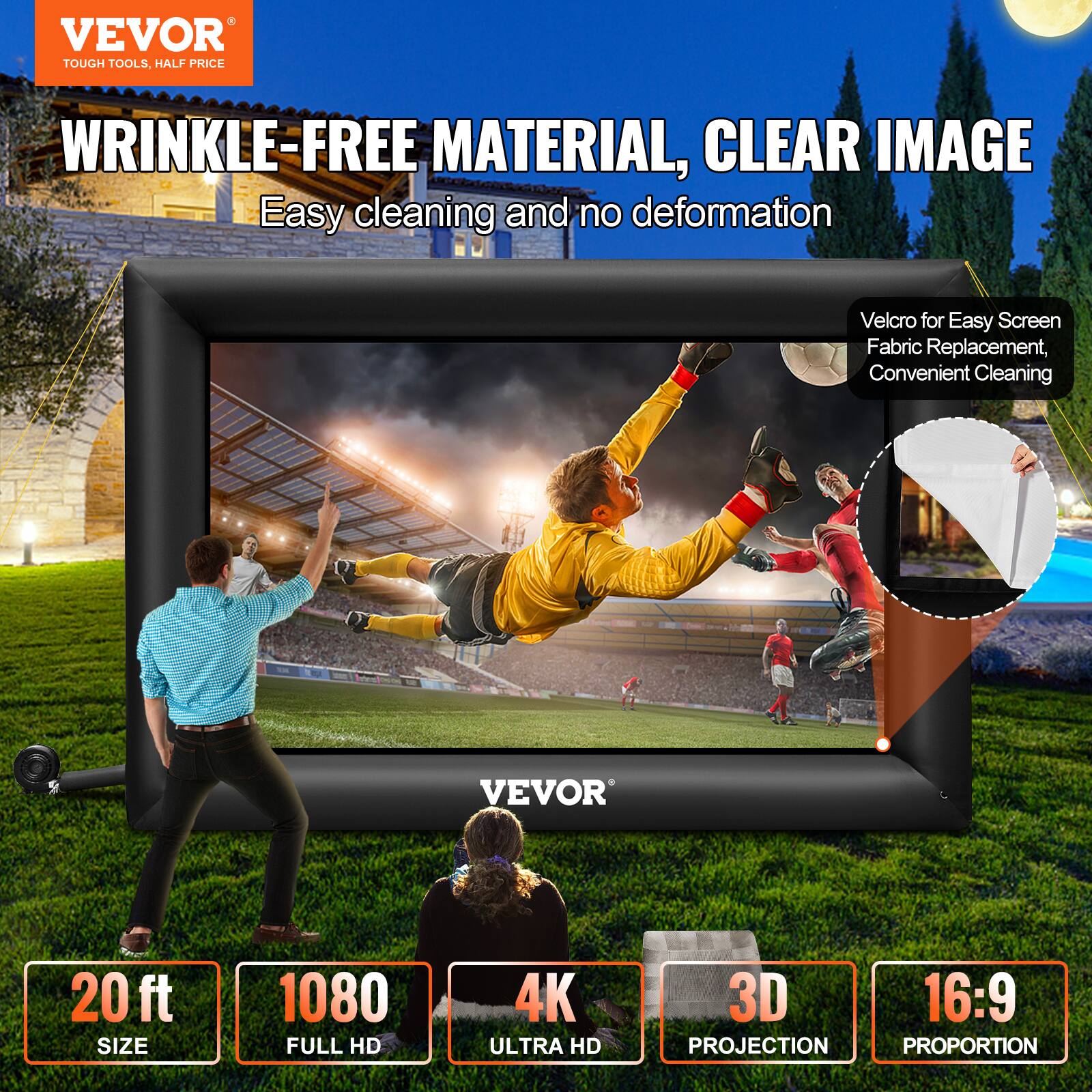 VEVOR TOUGH TOOLS, HALF PRICE
WRINKLE-FREE MATERIAL, CLEAR IMAGE
Easy cleaning and no deformation
Velcro for Easy Screen Fabric Replacement, Convenient Cleaning
VEVOR
20 ft SIZE
1080 FULL HD
4K ULTRA HD
3D PROJECTION
16:9 PROPORTION