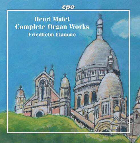 Henri Mulet  
Complete Organ Works  
Friedhelm Flamme
