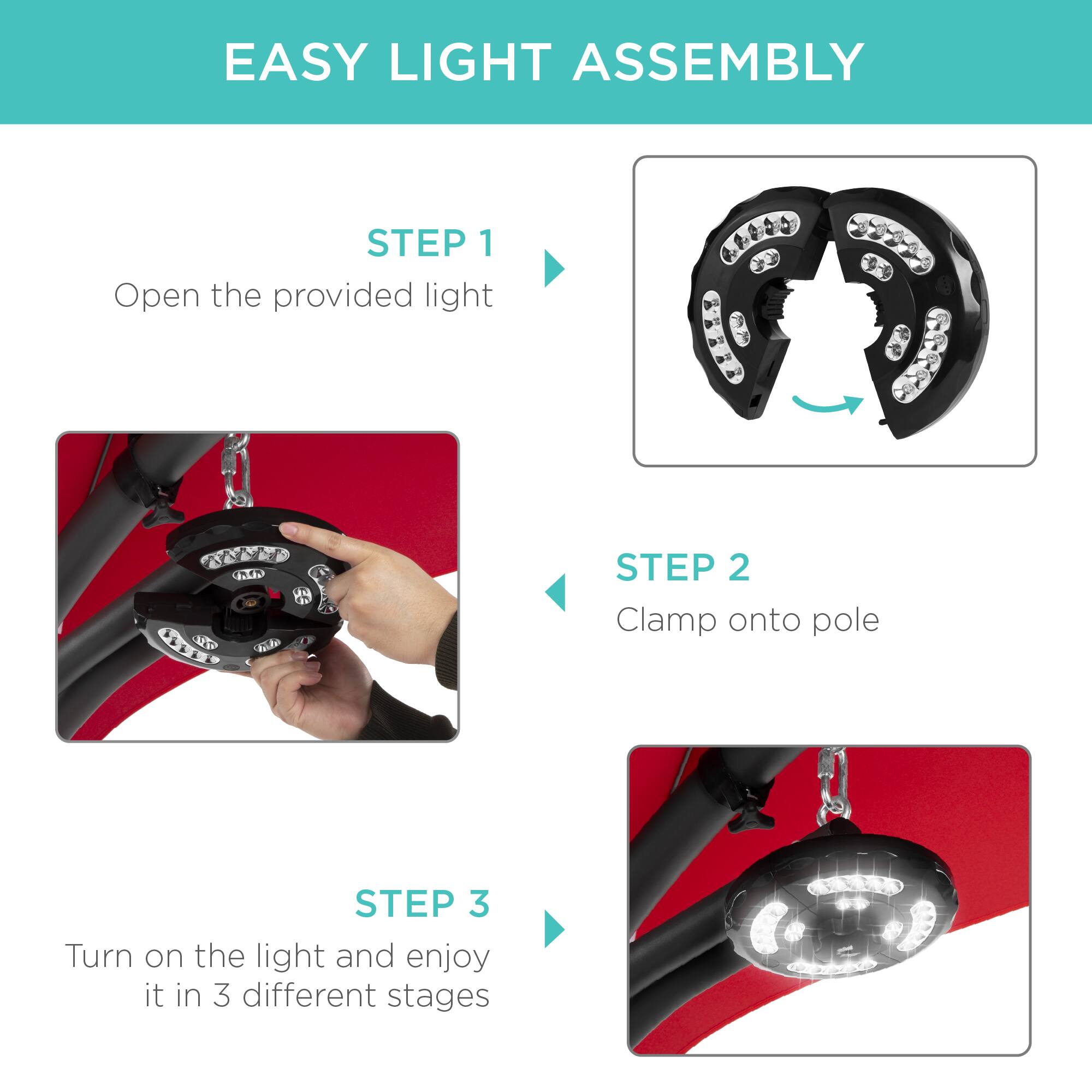 EASY LIGHT ASSEMBLY

STEP 1
Open the provided light

STEP 2
Clamp onto pole

STEP 3
Turn on the light and enjoy it in 3 different stages