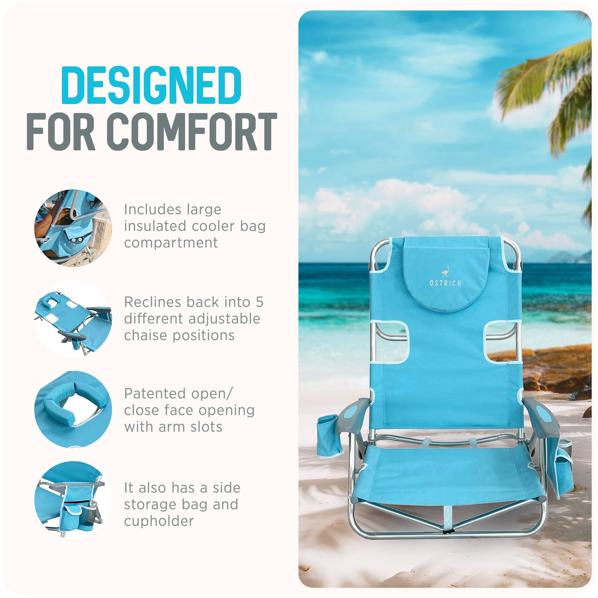 DESIGNED FOR COMFORT

- Includes large insulated cooler bag compartment
- Reclines back into 5 different adjustable chaise positions
- Patented open/close face opening with arm slots
- It also has a side storage bag and cupholder